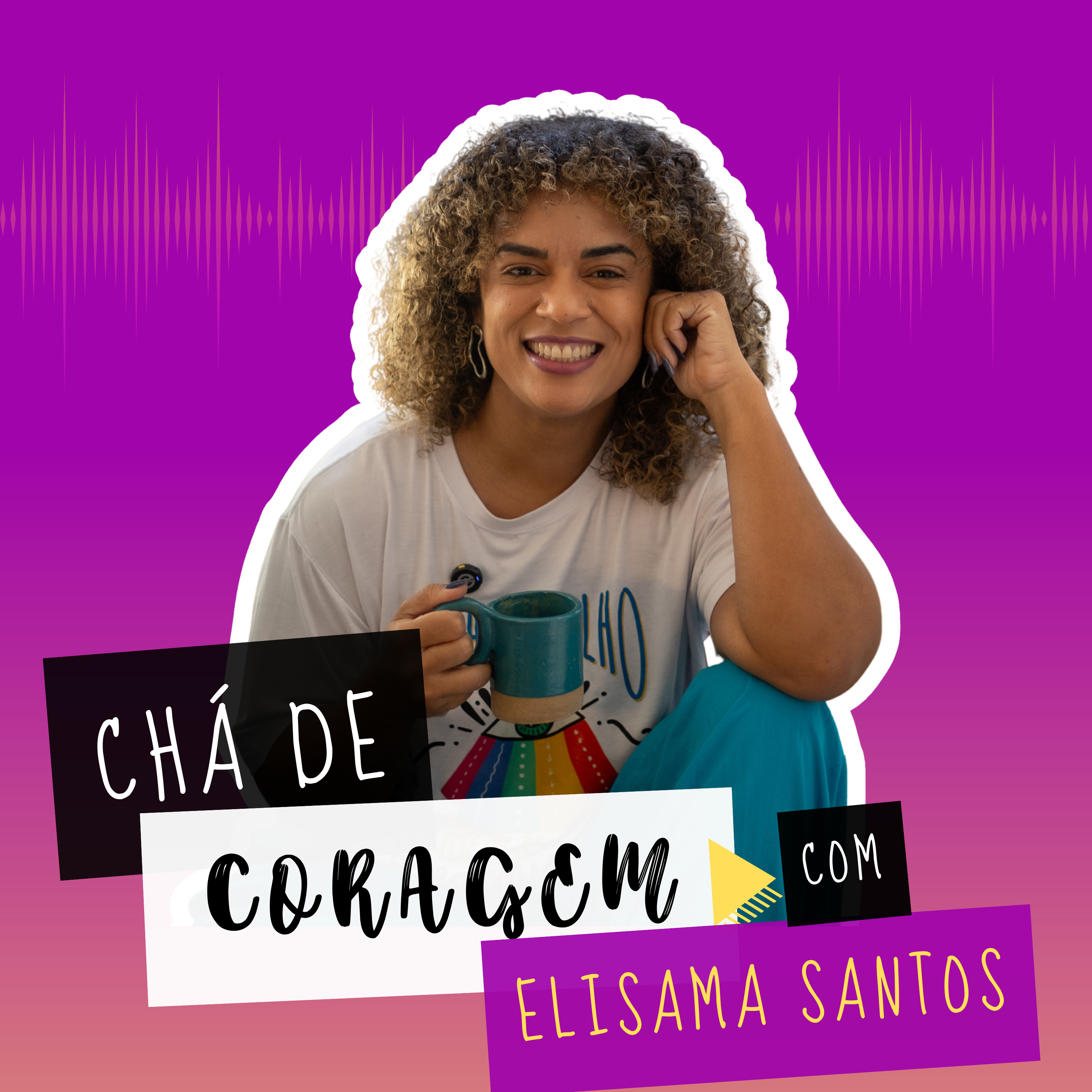 Chá de coragem, com Elisama Santos.