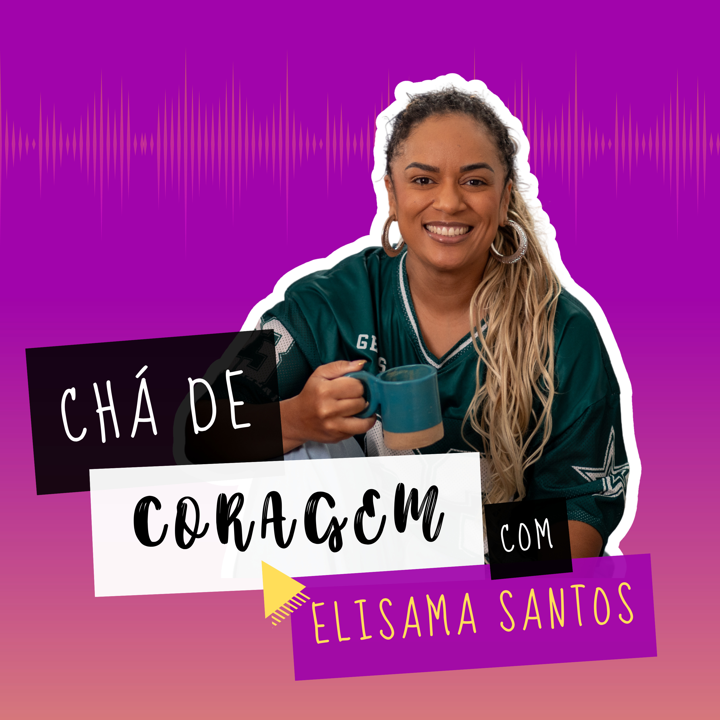 Chá de coragem, com Elisama Santos.