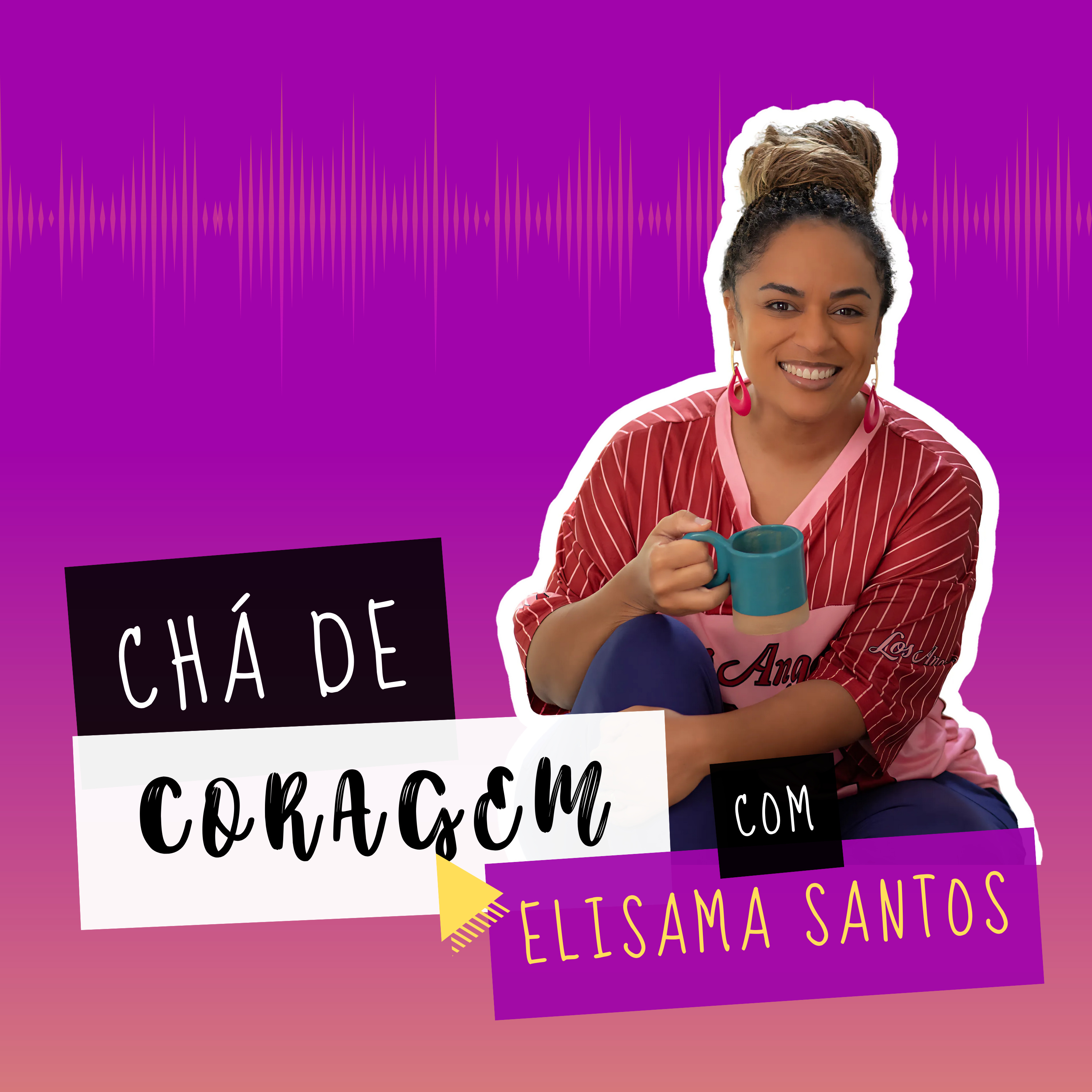 Ep. 19 - O QUE SUSTENTA AS RELAÇÕES? Chá de coragem, com Elisama Santos episode artwork