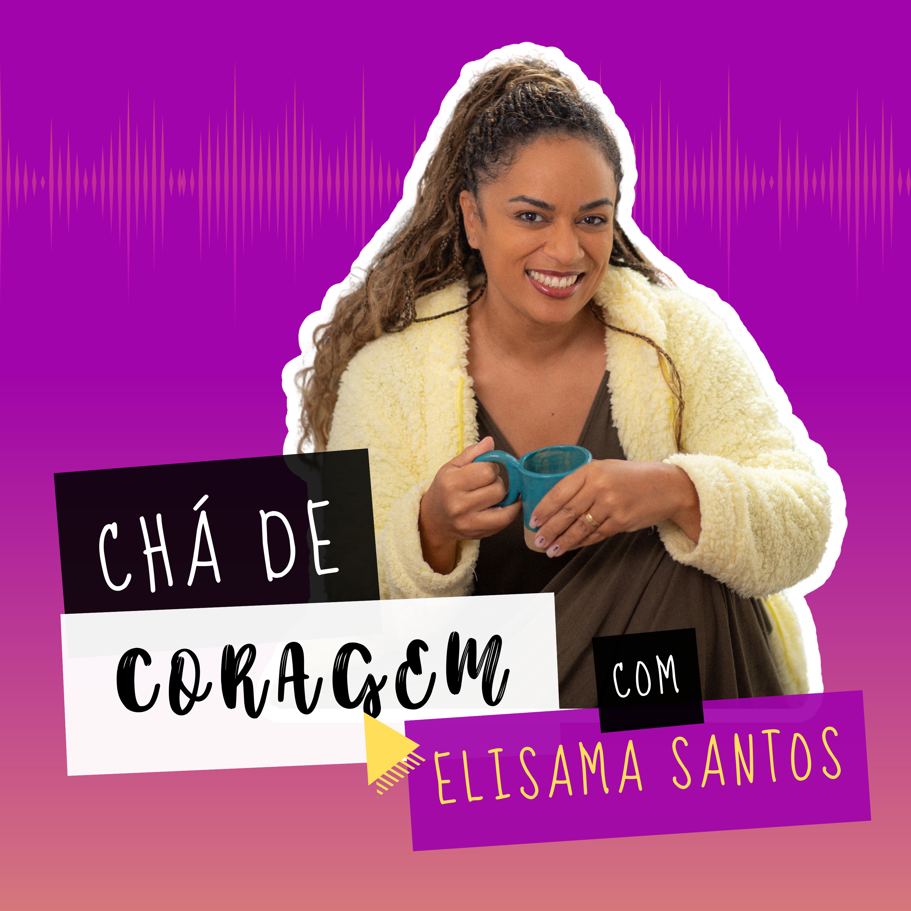 Ep. 22 - TEORIA DO APEGO E A DANÇA DO AMOR. Chá de coragem com Elisama Santos