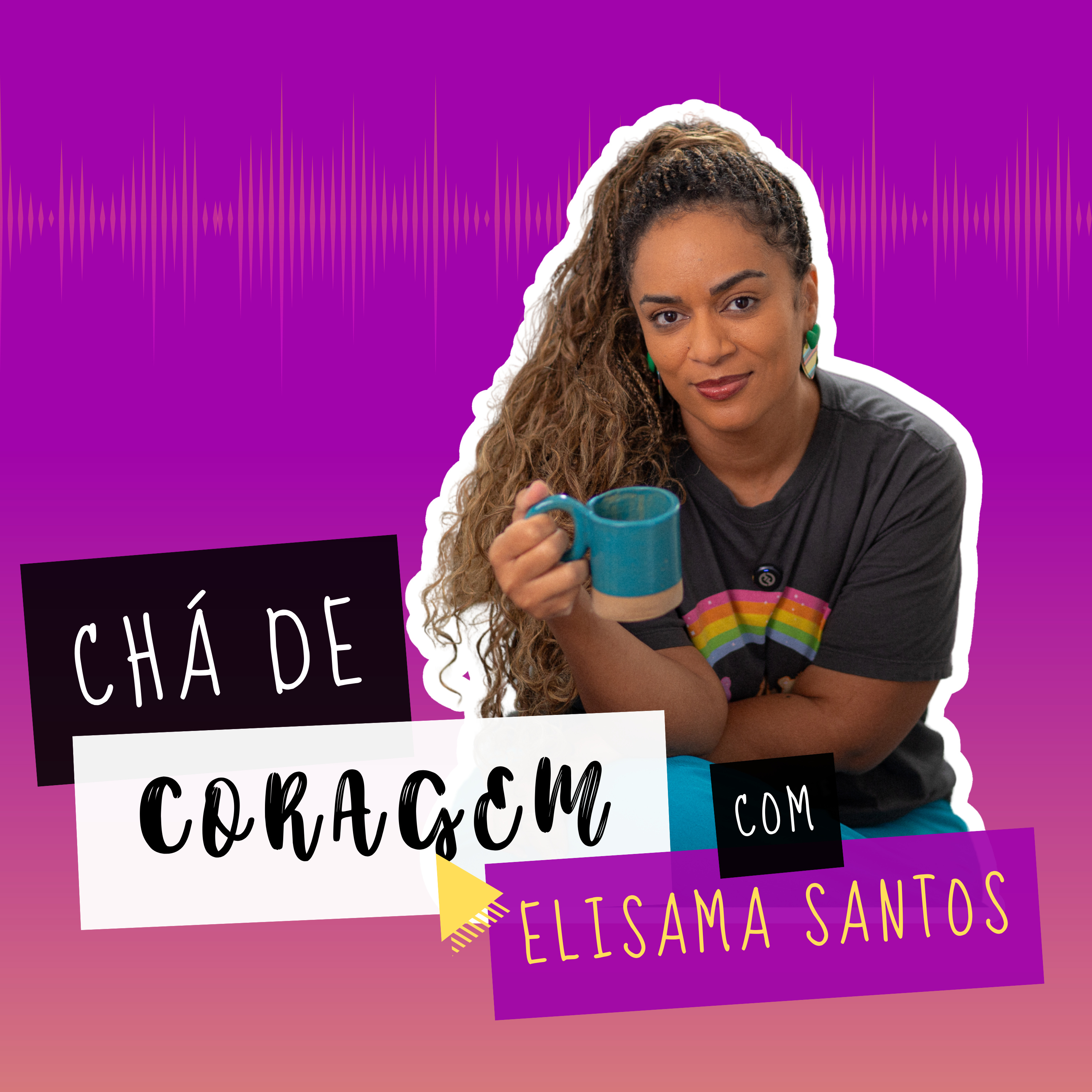 Ep. 23 - REJEIÇÃO PARENTAL: QUEM PAGA ESSA DÍVIDA?, Chá de coragem com Elisama Santos episode artwork
