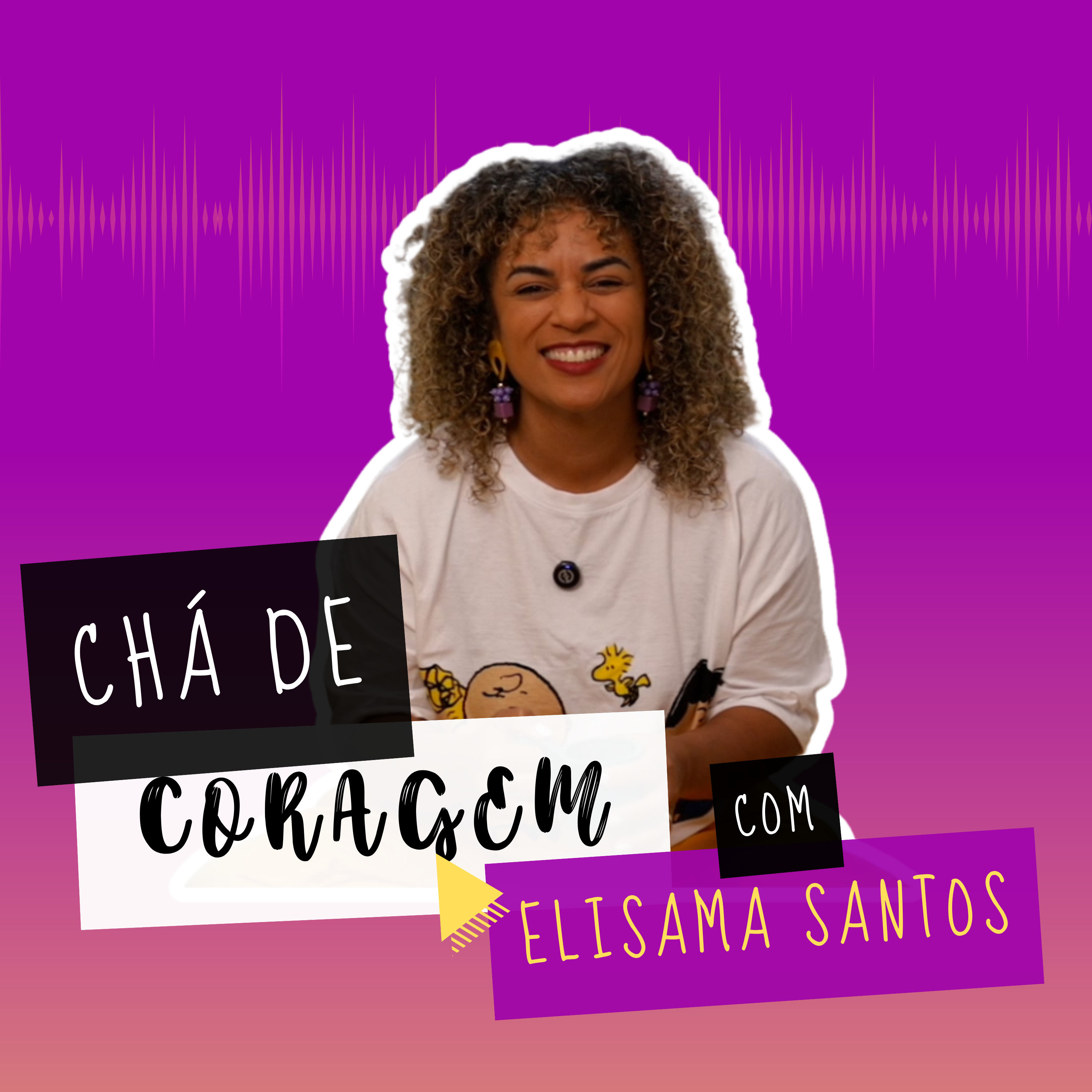 Ep. 27 - QUEM É A SUA GALERA? Chá de Coragem com Elisama Santos  episode artwork