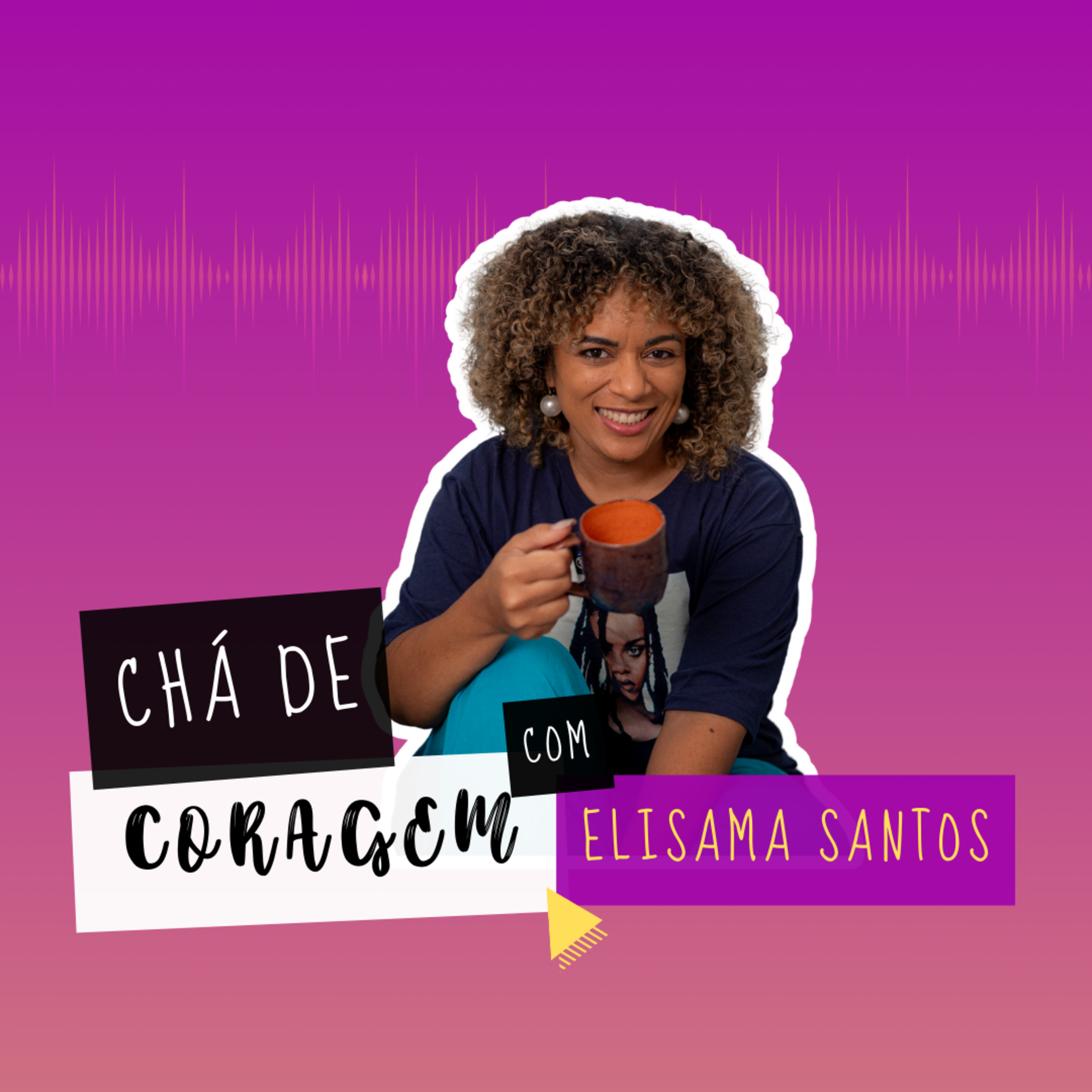 Ep. 43 - E QUANDO A GRATIDÃO APRISIONA? Chá de Coragem com Elisama Santos episode artwork