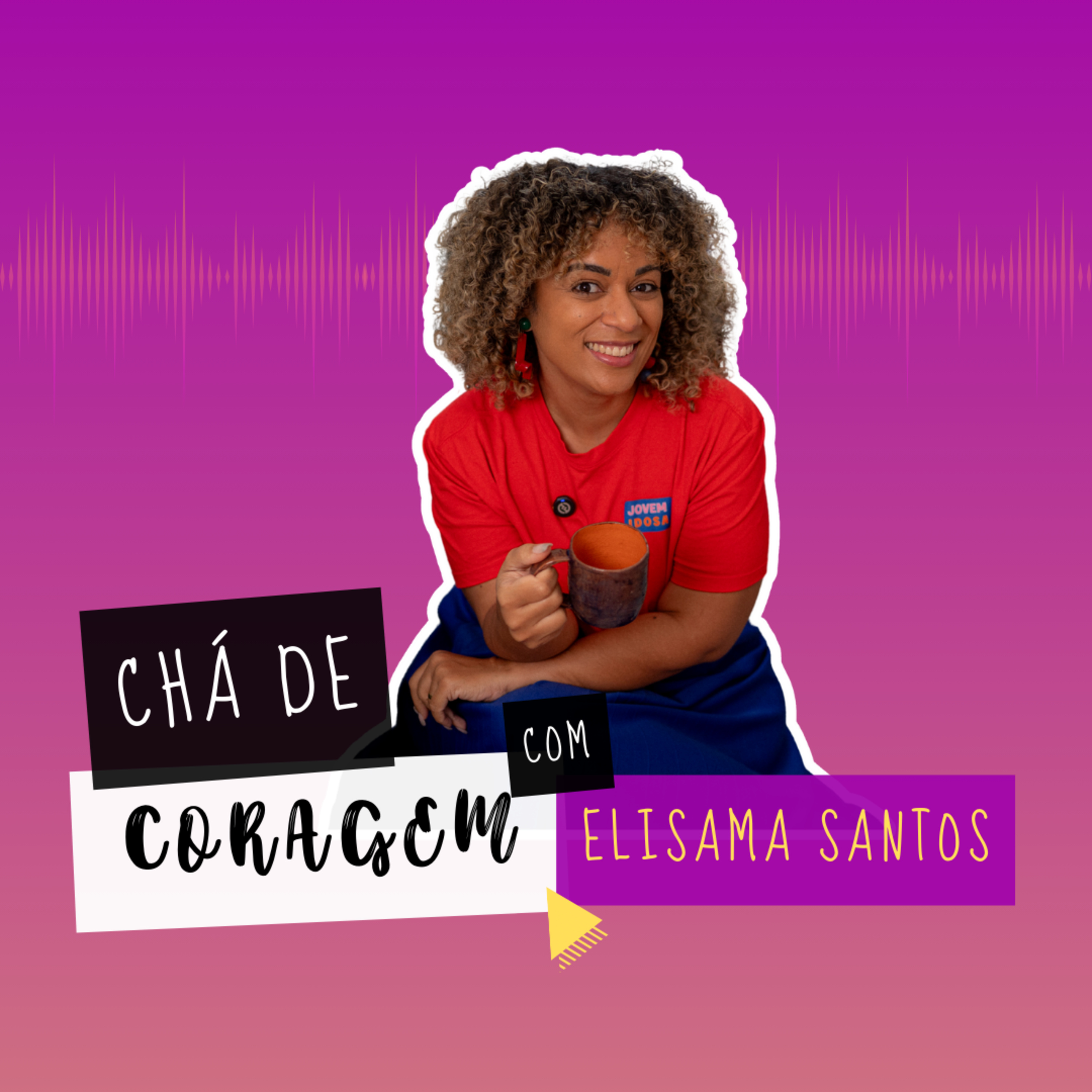Ep. 46 - NINGUÉM SALVA A RELAÇÃO DO OUTRO, Chá de Coragem com Elisama Santos episode artwork
