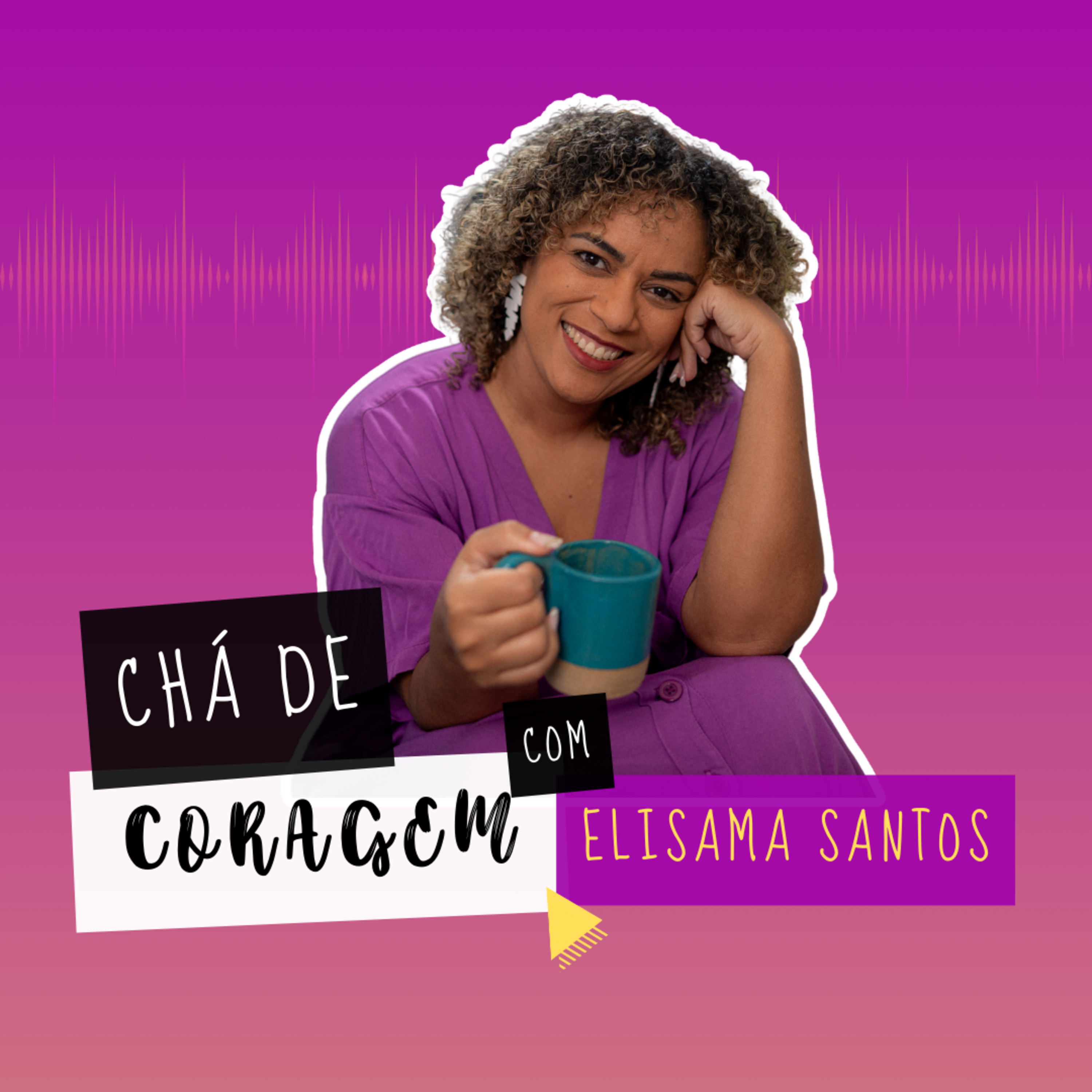 Ep. 52 - QUANTO DE DOR É SUFICIENTE PARA O DIVÓRCIO? . Chá de Coragem com Elisama Santoss episode artwork