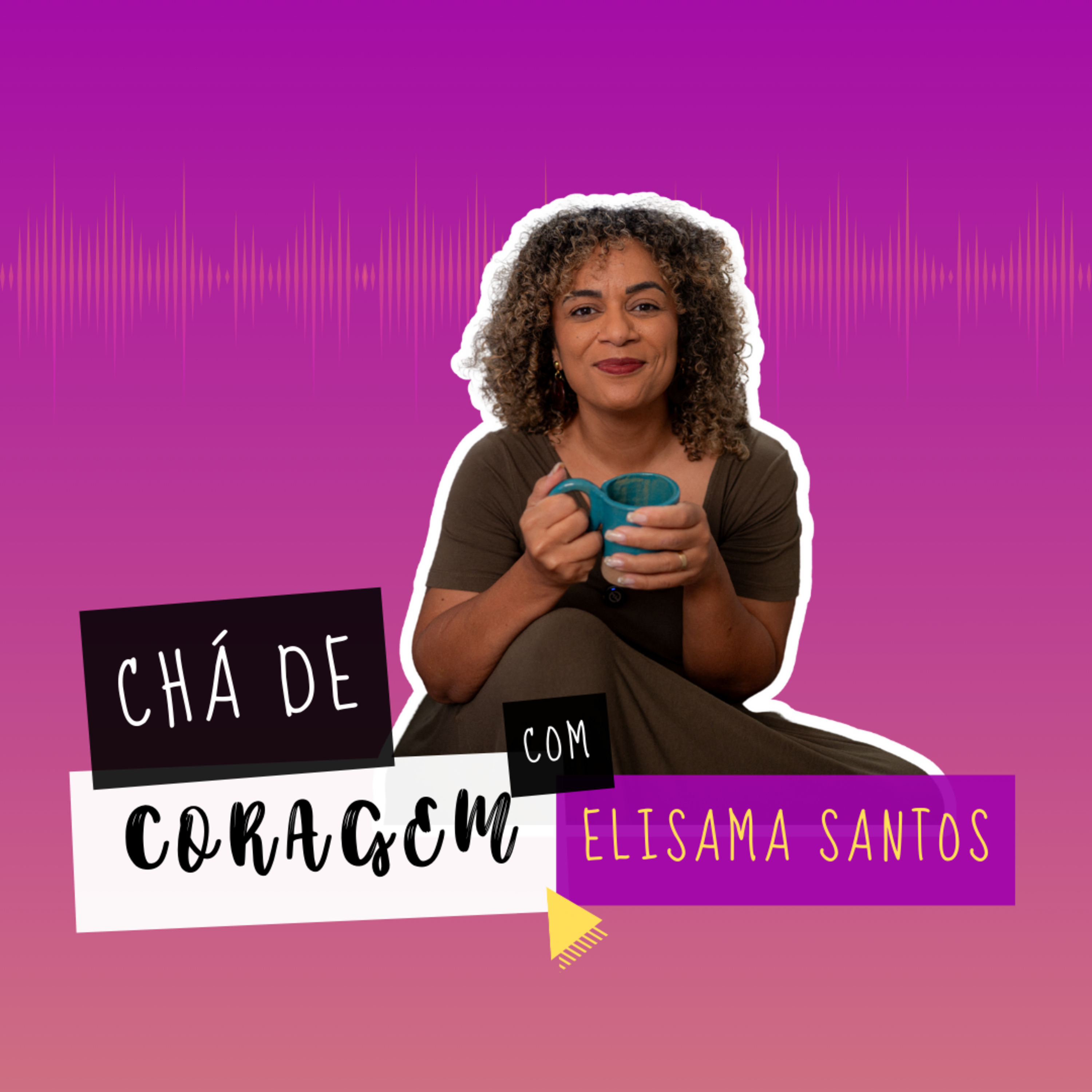 Ep. 54 - REAPRENDA A VOAR EM 2026, Chá de Coragem com Elisama Santos episode artwork