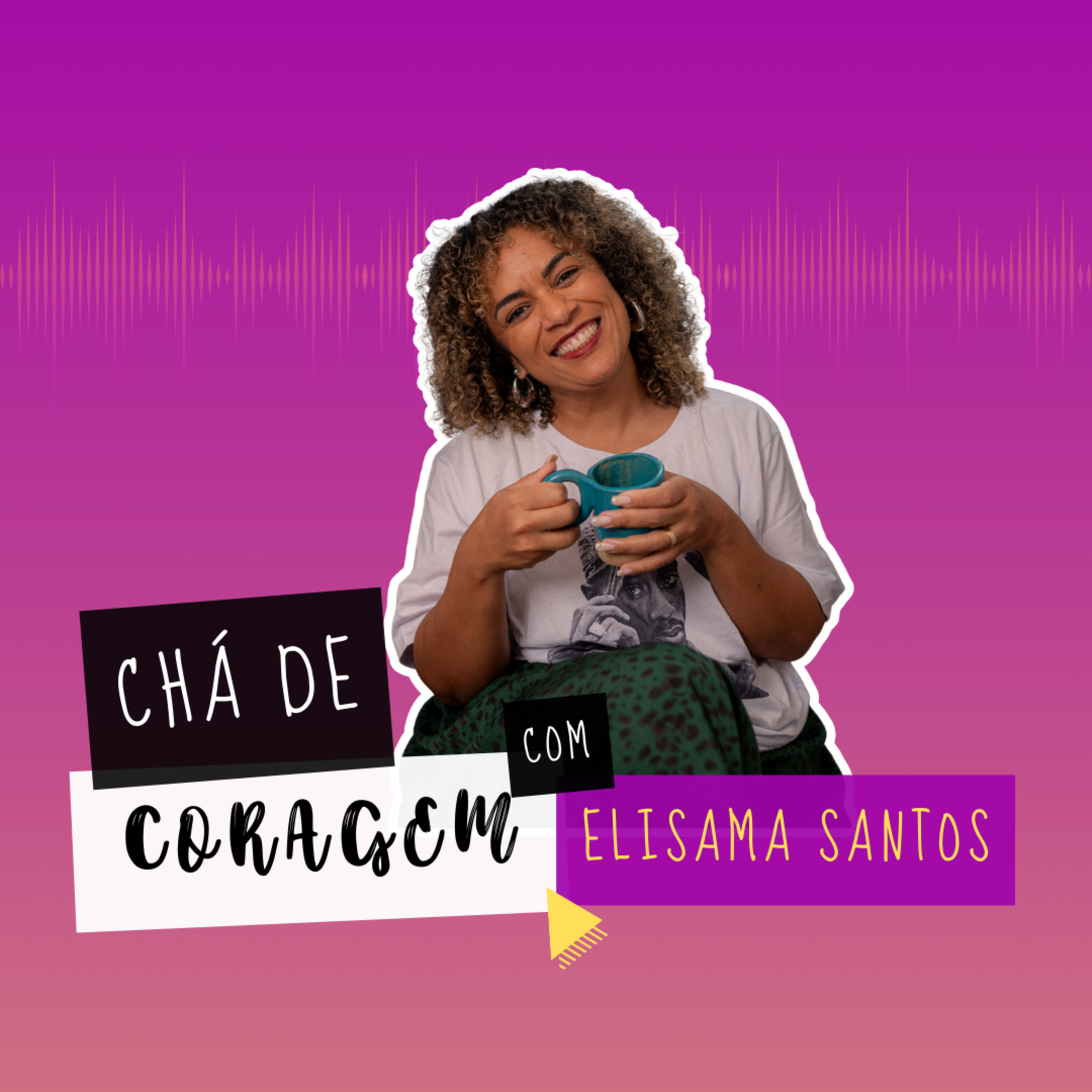 Ep. 57 - O QUE SUA RAIVA ESCONDE? Chá de Coragem com Elisama Santos episode artwork