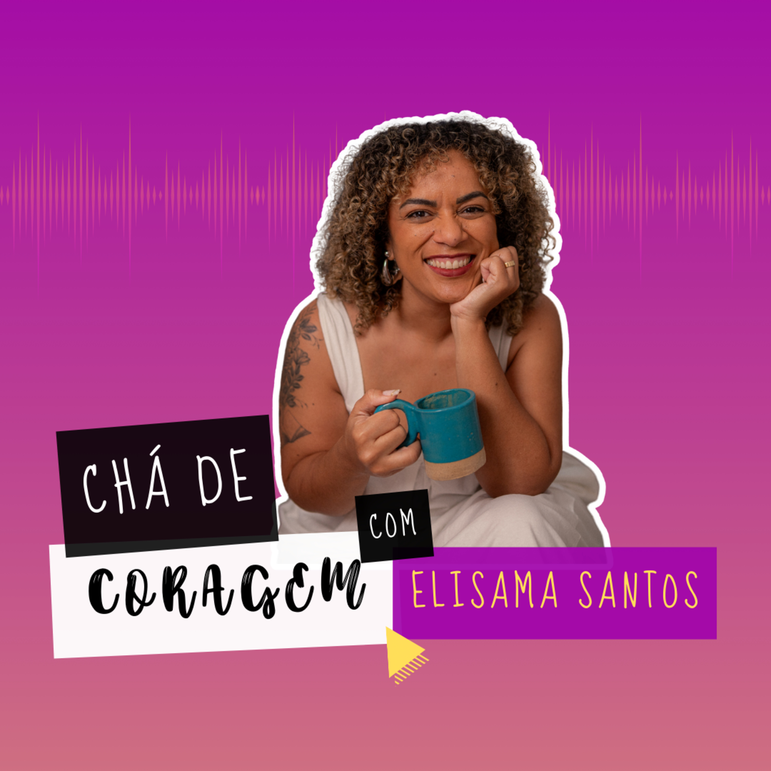 Ep. 58 - VOCÊ NÃO É A SUA DOR. Chá de coragem com Elisama Santos episode artwork