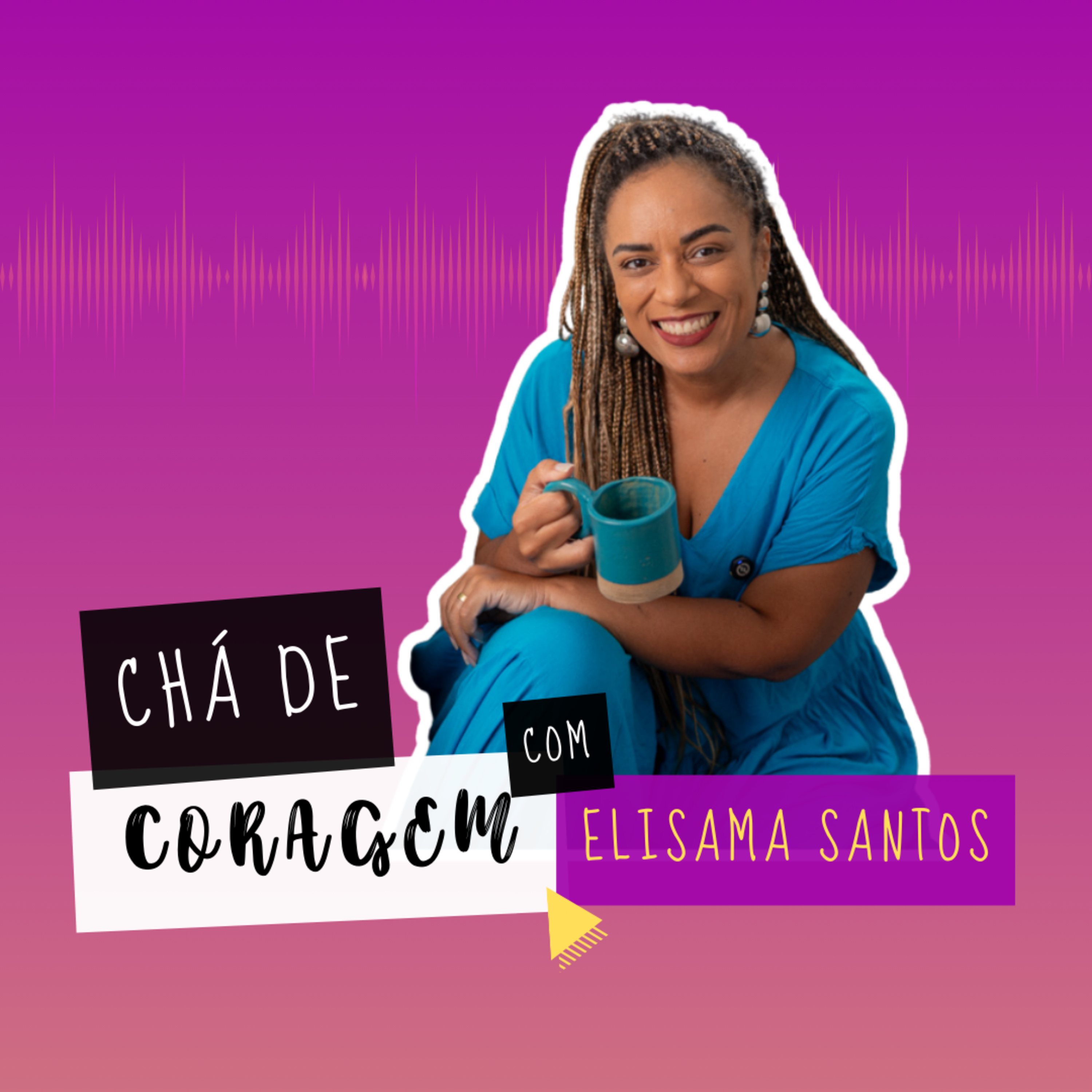 Ep. 68 - SEMPRE EXISTE UM OUTRO CAMINHO. Chá de Coragem com Elisama Santos episode artwork
