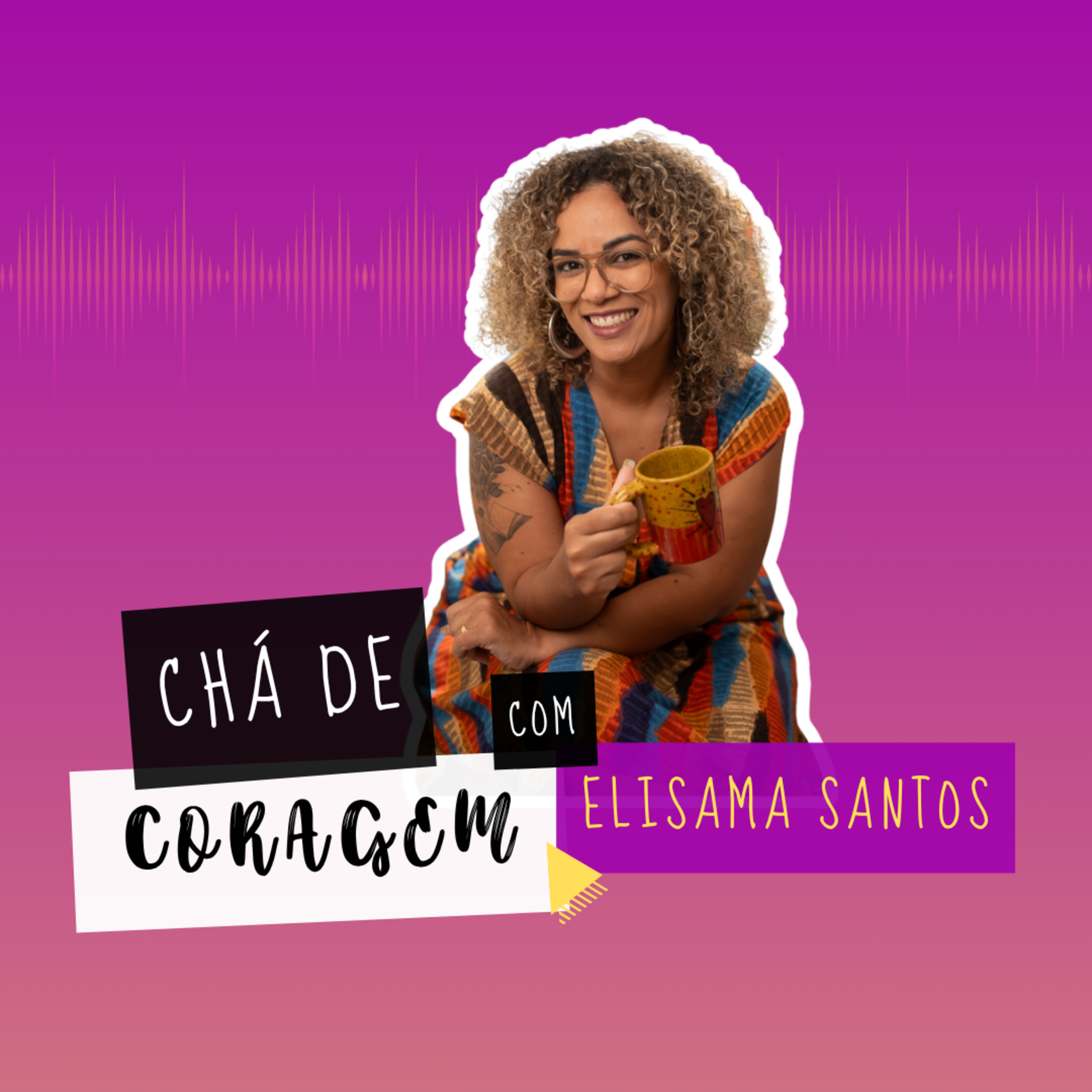 Ep. 94 - É A ROTINA OU O DESEJO ACABOU? Chá de Coragem com Elisama Santos episode artwork