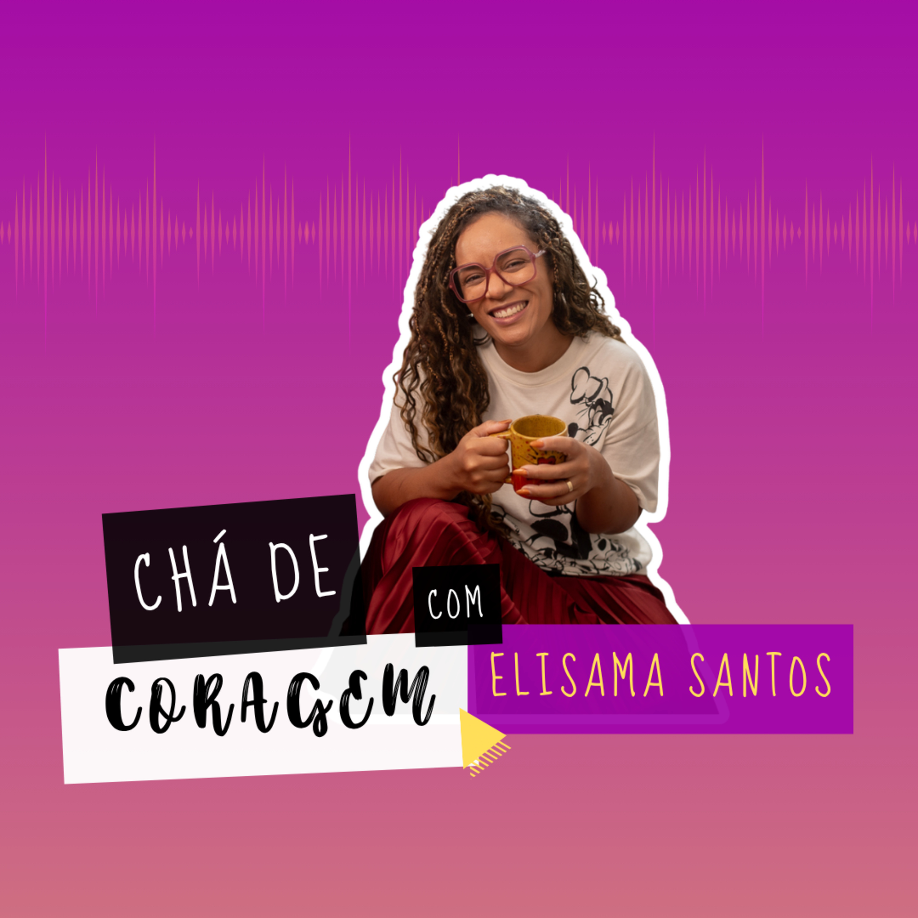 Ep. 99 - COMO SONHAR QUANDO SÓ APREDEMOS A SOBREVIVER?, Chá de Coragem com Elisama Santos episode artwork