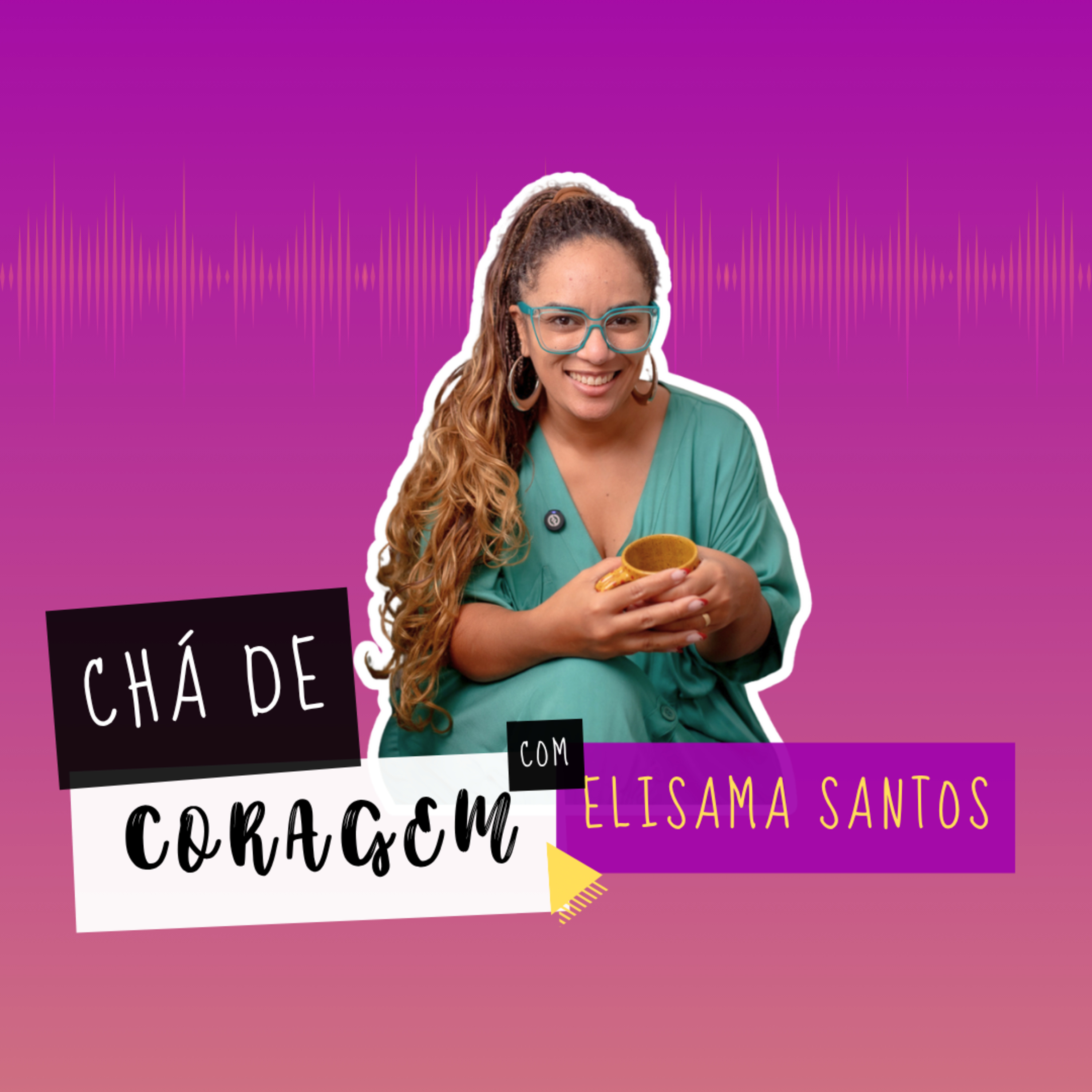 Ep. 112: O VAZIO QUE FICA QUANDO A REPARAÇÃO NÃO VEM. Chá de Coragem com Elisama Santos