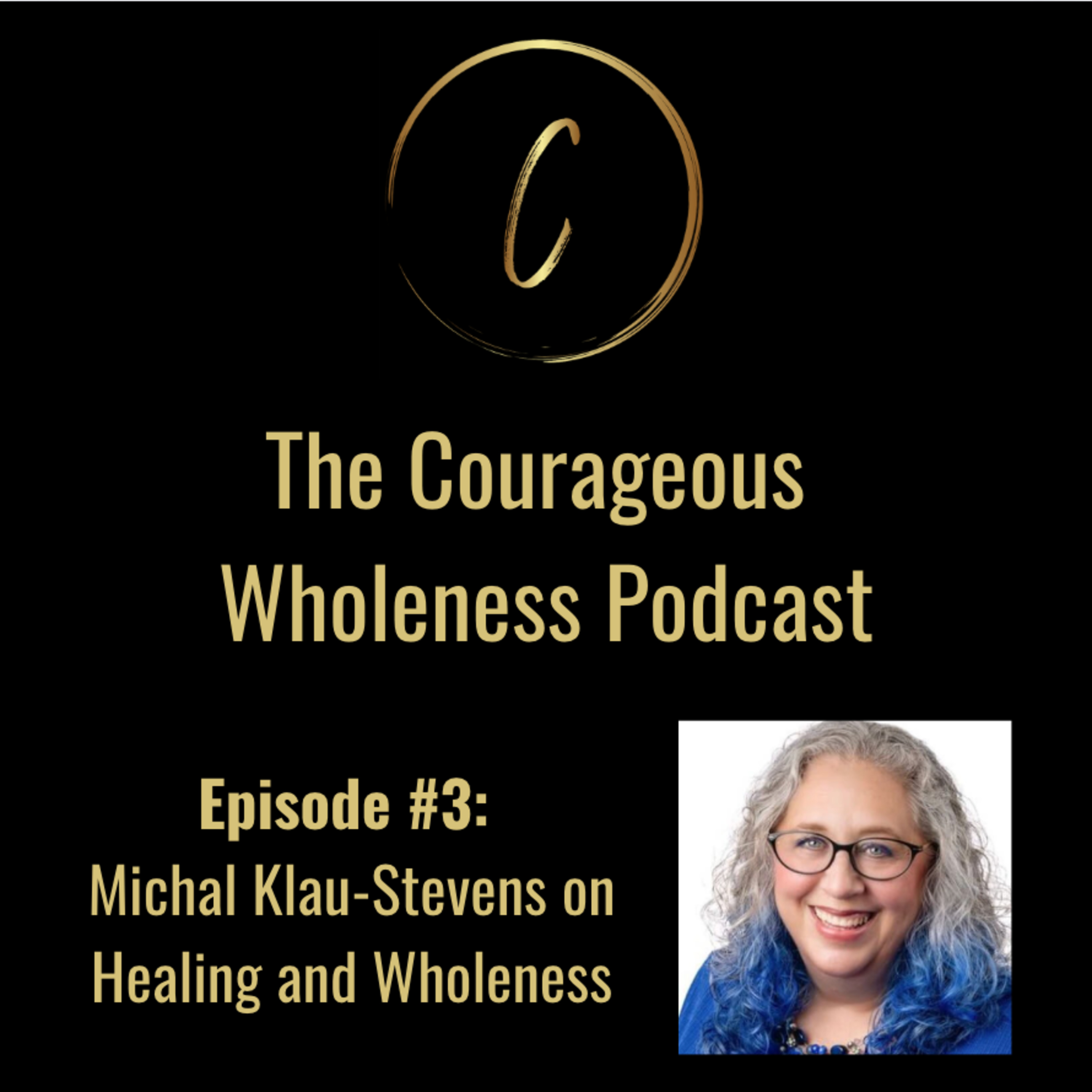 Episode #3: Michal Klau-Stevens on Healing and Wholeness