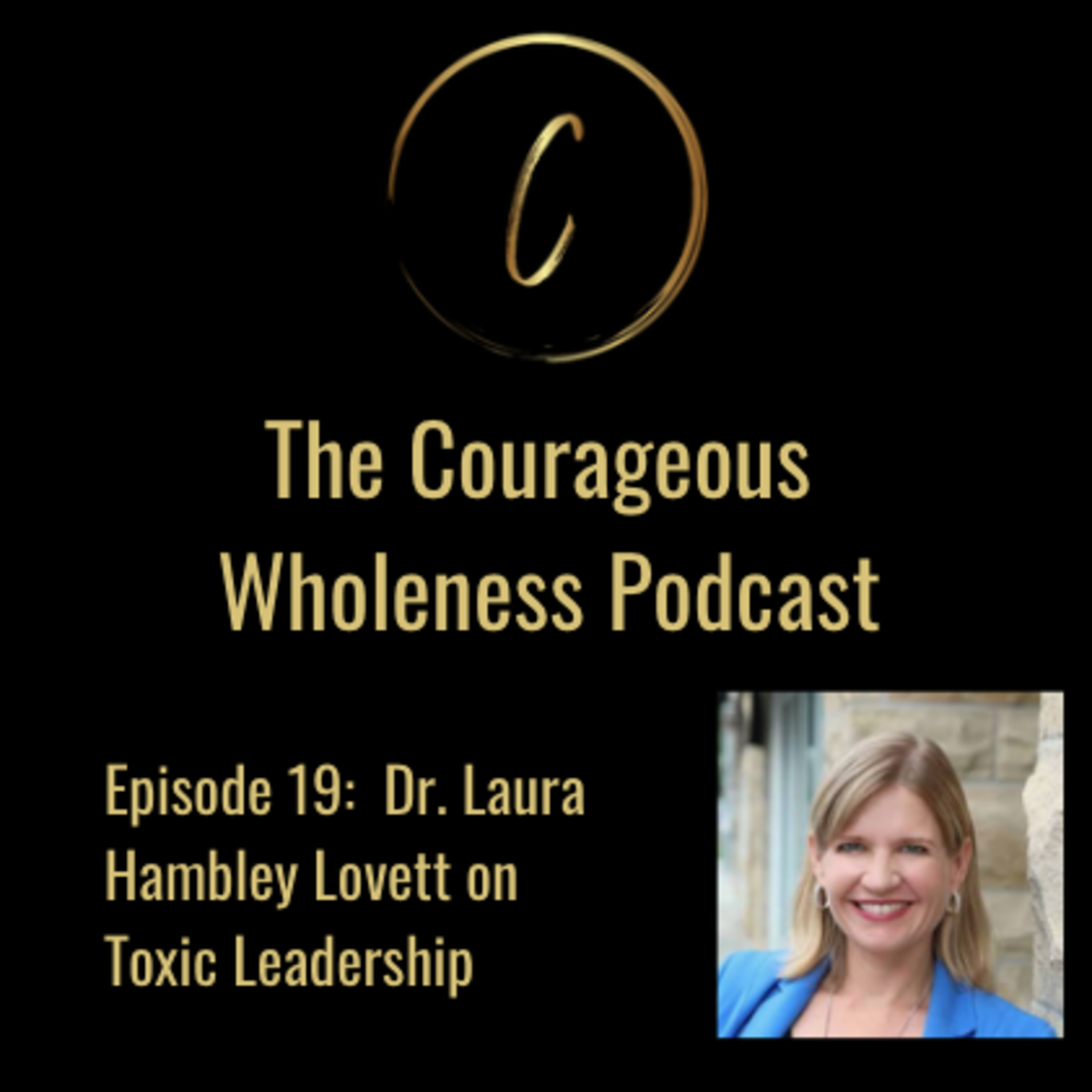 Ep. 19: Dr. Laura Hembley Lovett on Toxic Leadership