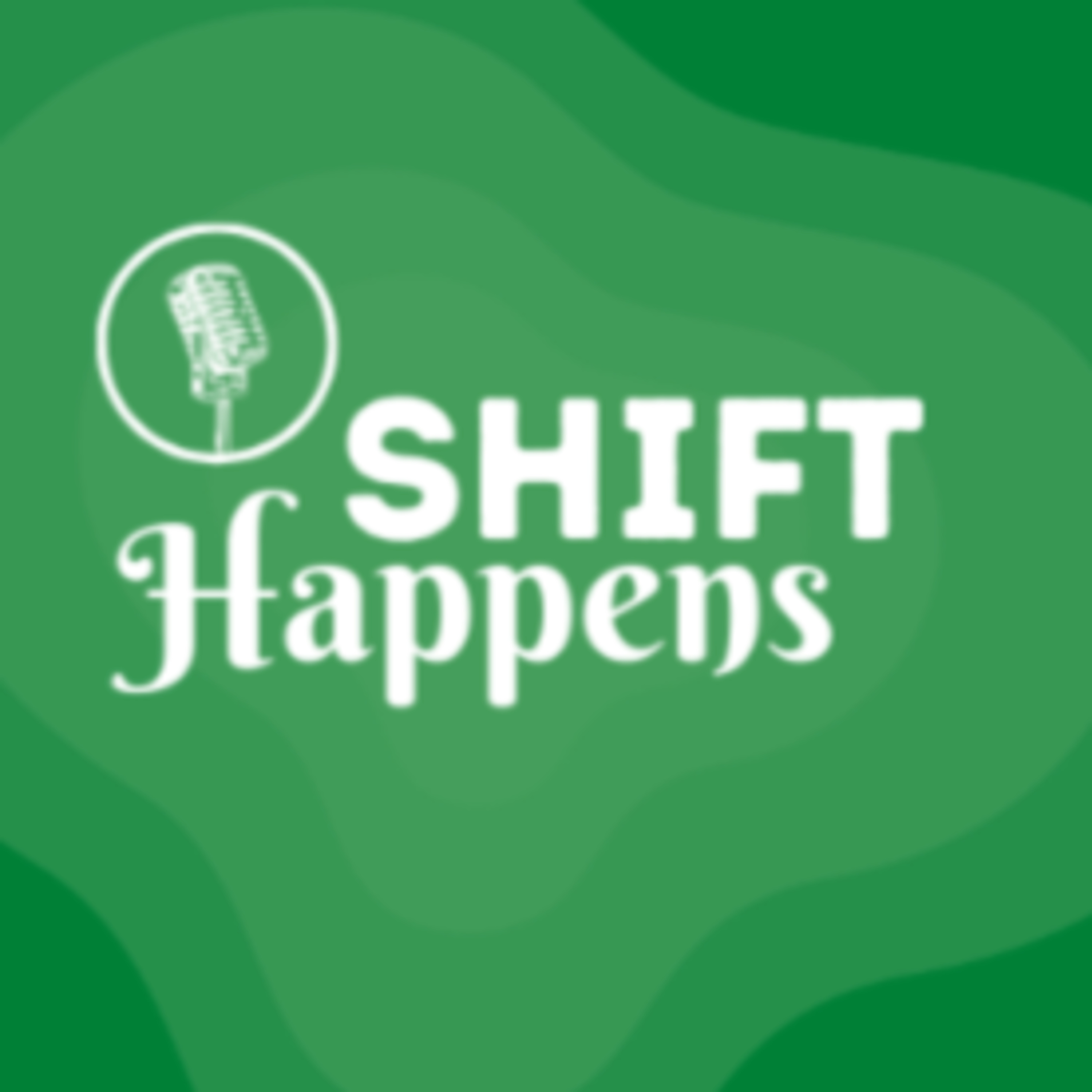 SHIFT Happens Podcast