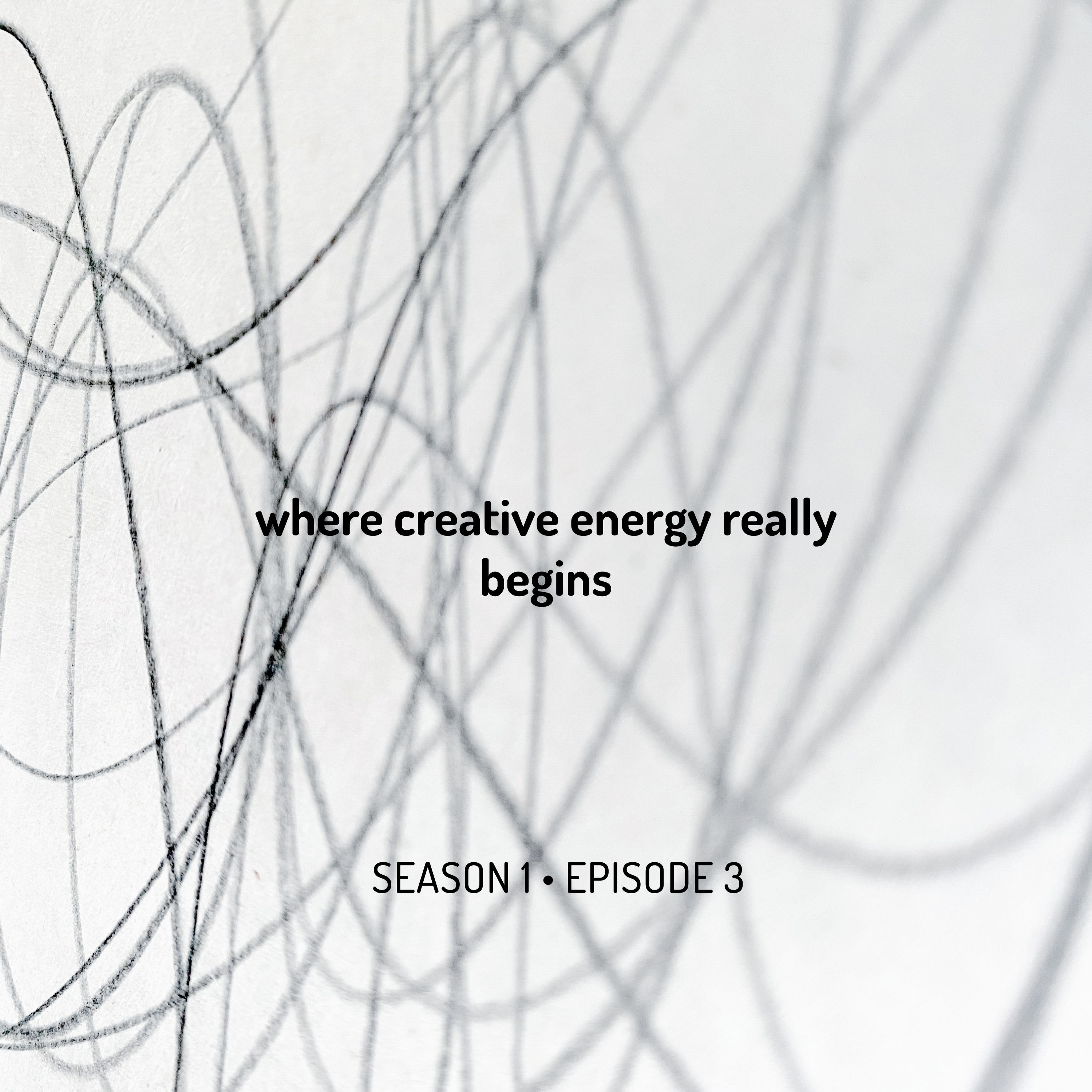 Where creative energy really begins