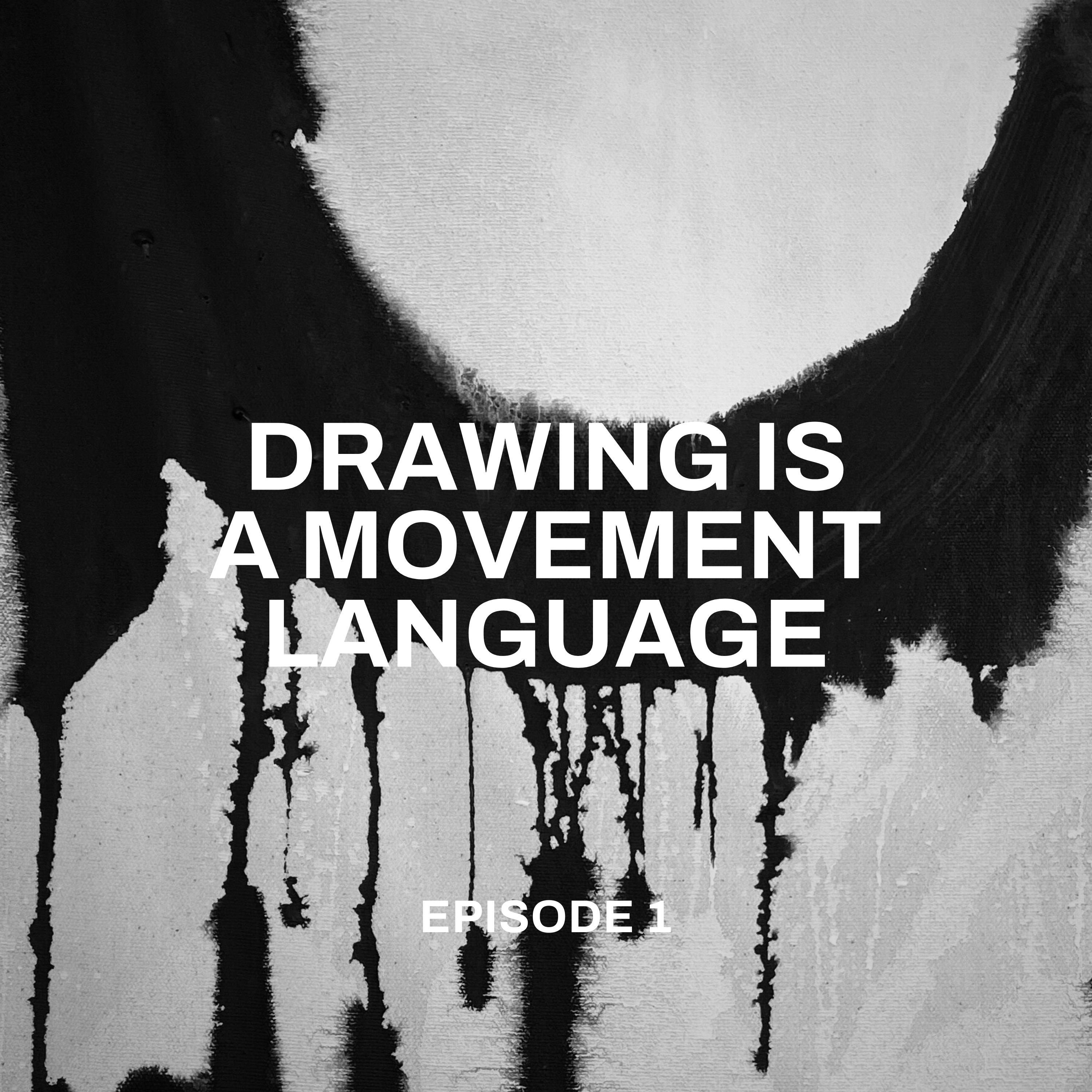 Drawing is a Movement Language