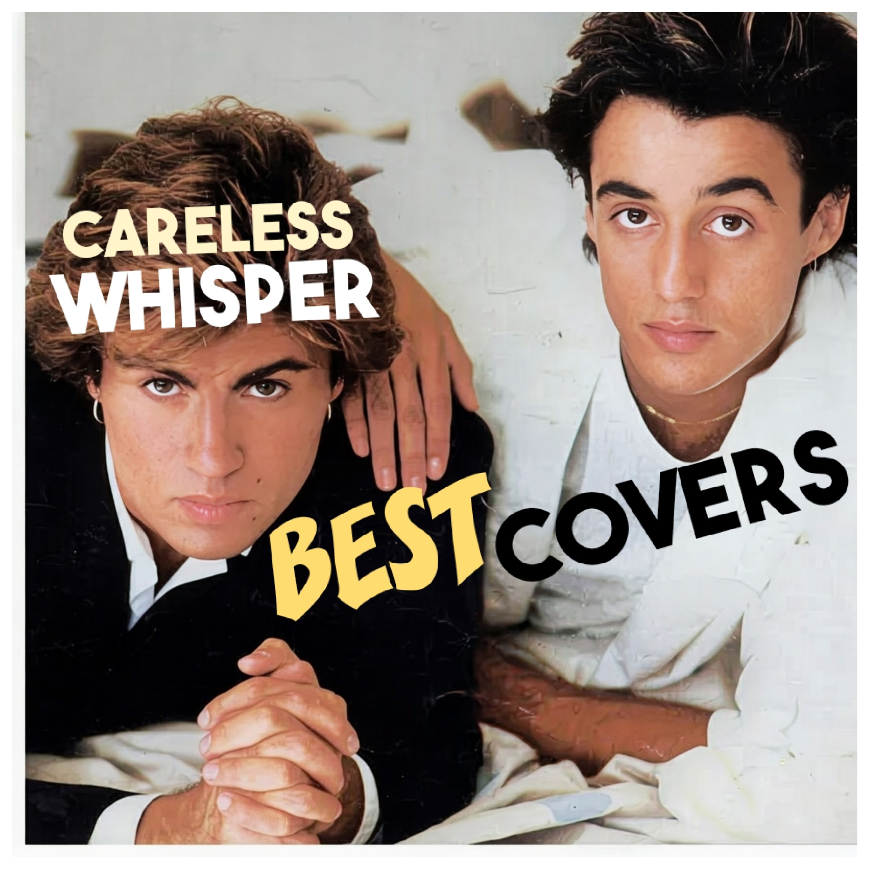 unCOVERing THE TOP 3 COVERS of CARELESS WHISPER by WHAM! episode artwork