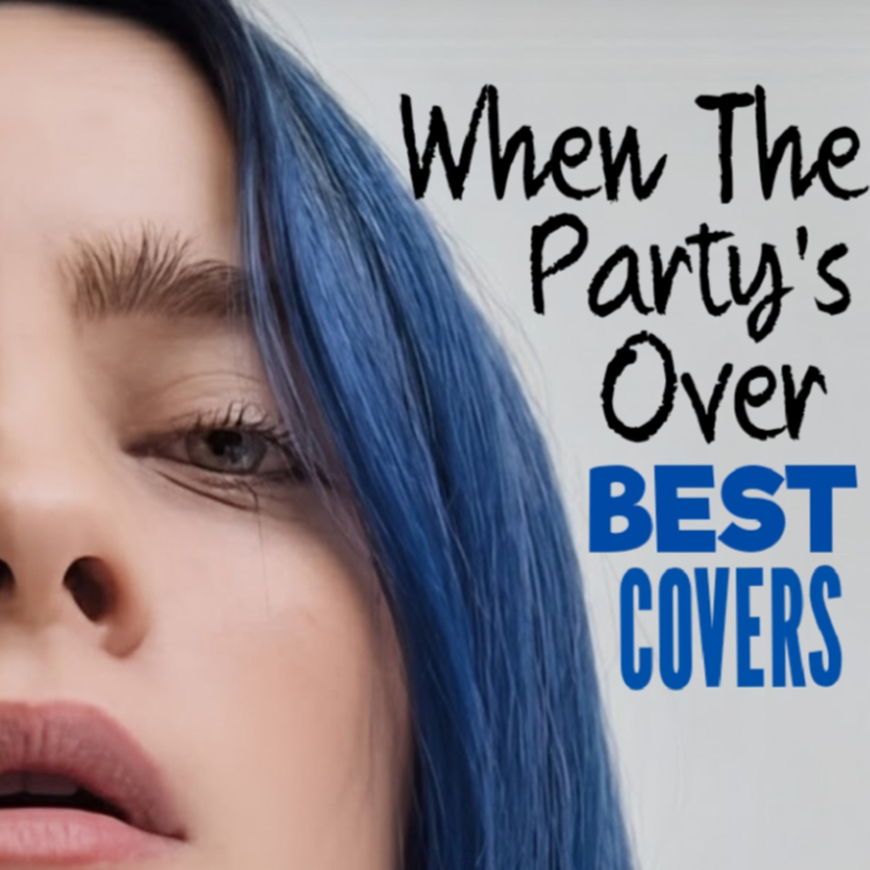unCOVERing THE TOP 3 COVERS of WHEN THE PARTY'S OVER by BILLIE EILISH  episode artwork