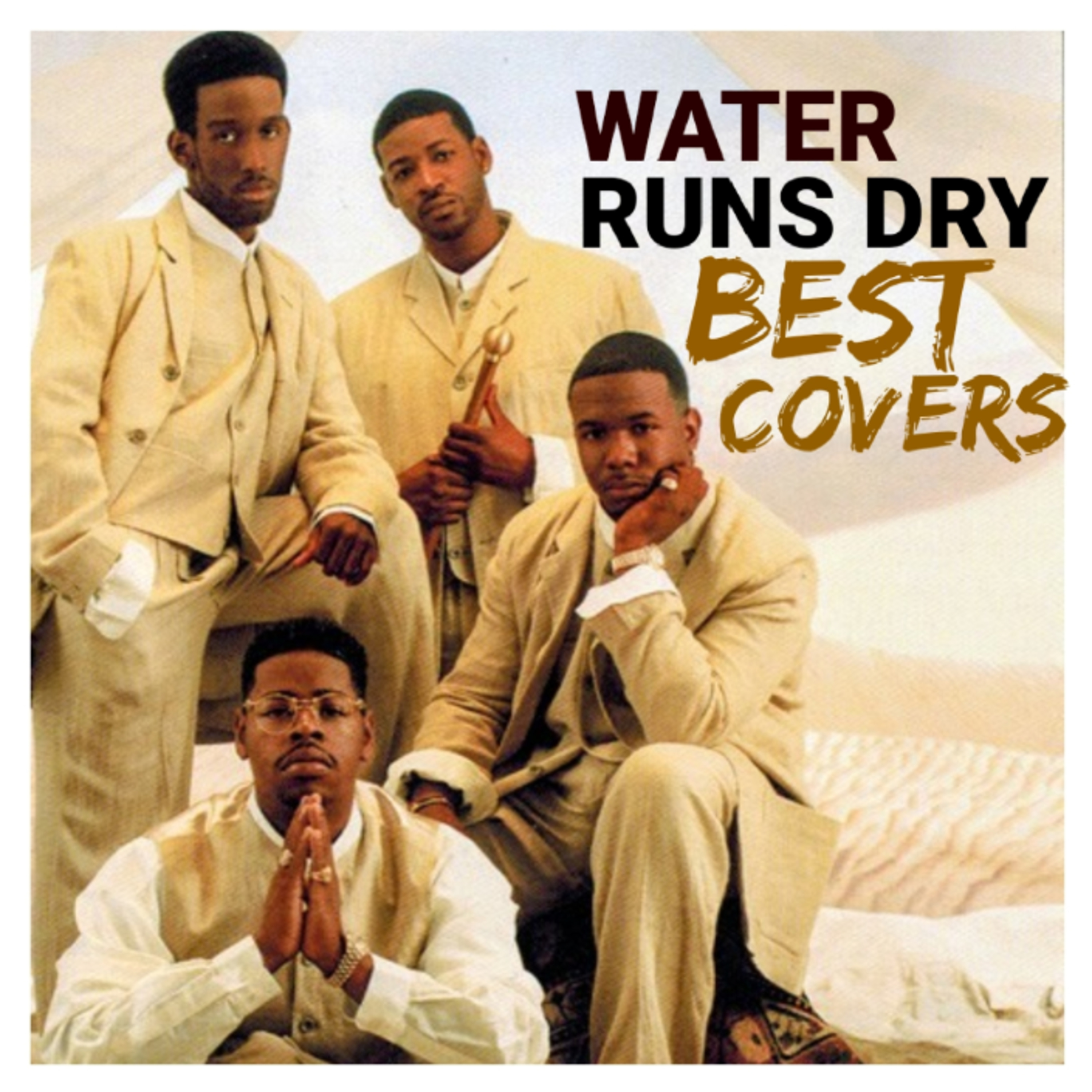 unCOVERing THE TOP 3 COVERS of WATER RUNS DRY by BOYZ II MEN  episode artwork