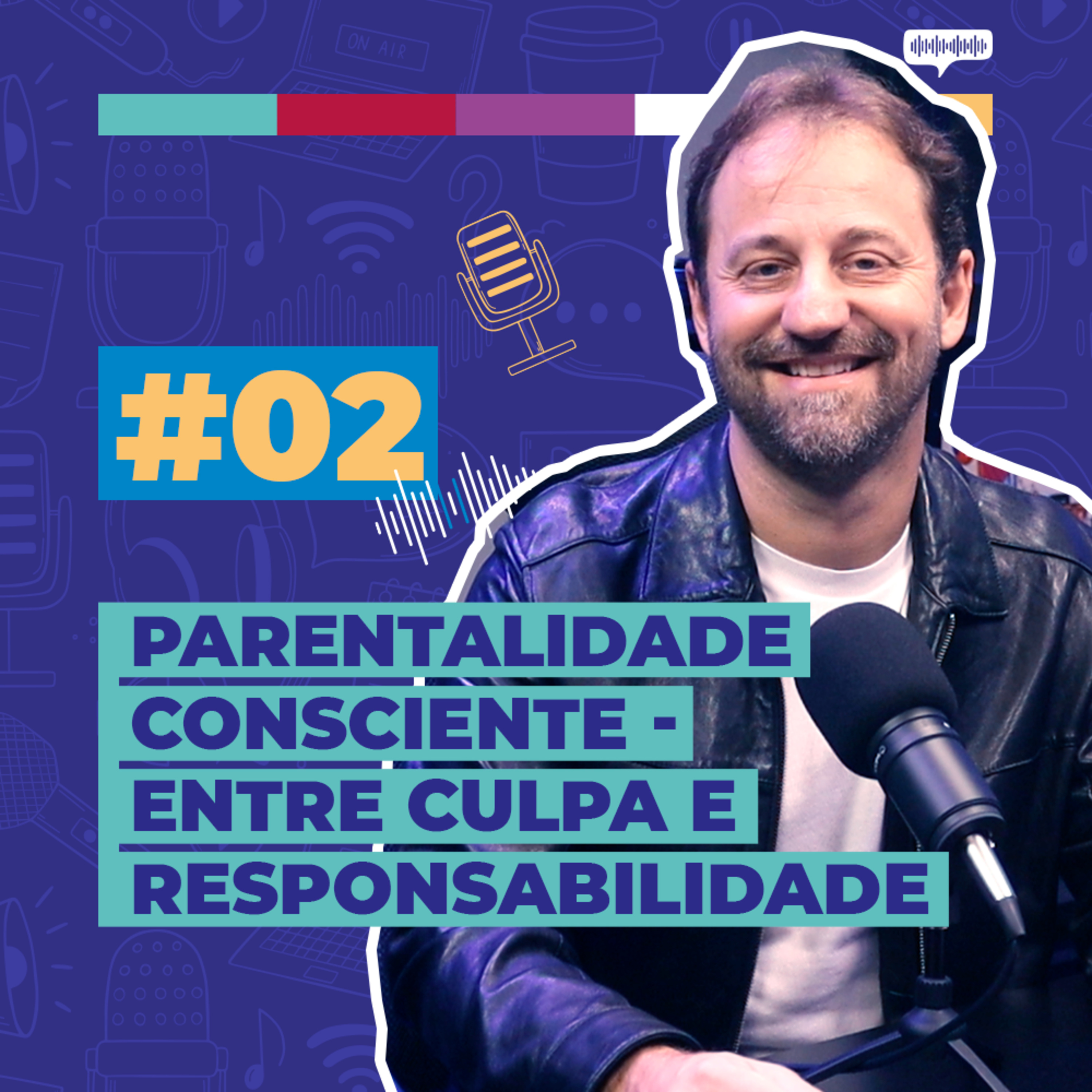 #02 / Parentalidade Consciente - Entre Culpa e Responsabilidade - com Tiago Tamborini episode artwork