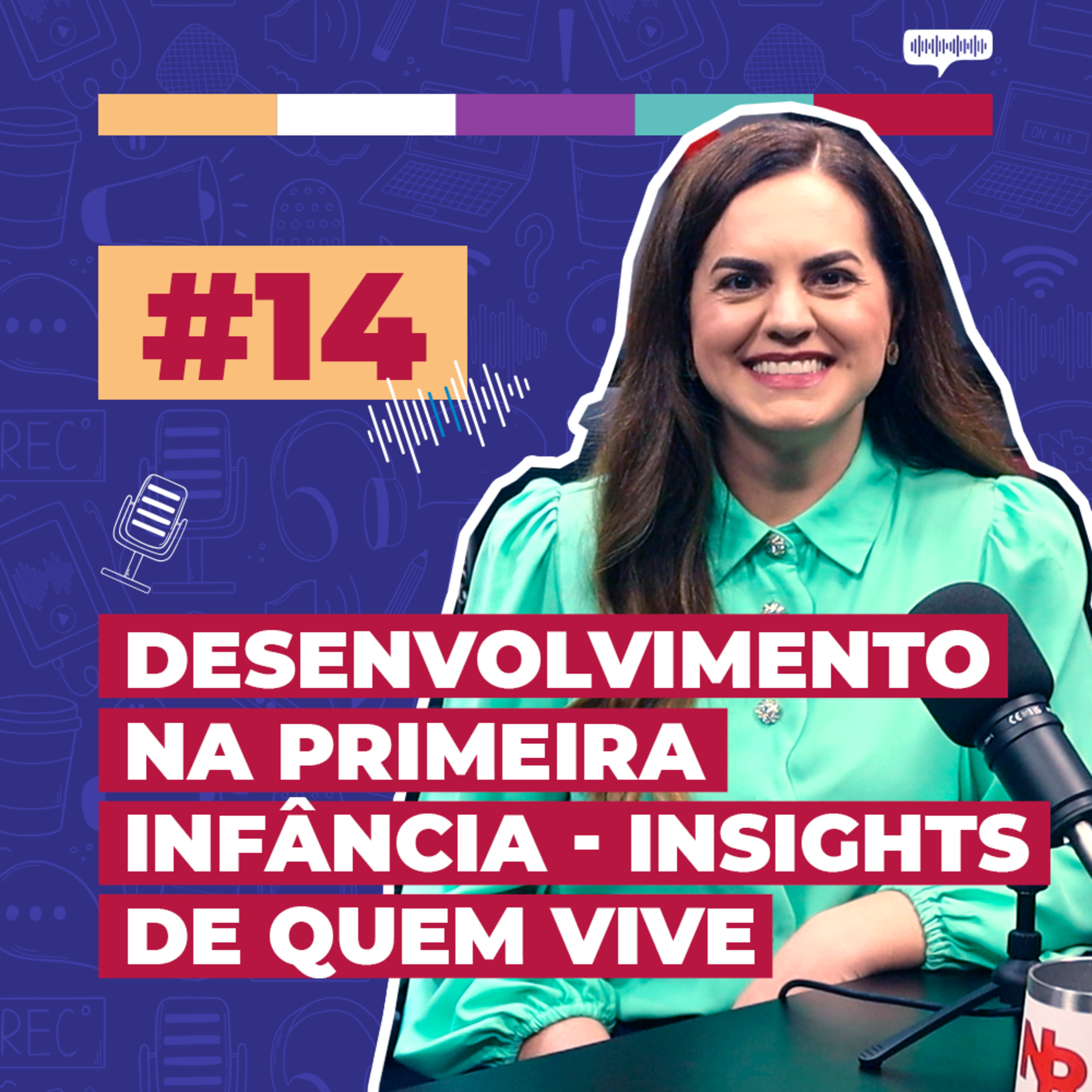 #14 / Desenvolvimento na primeira infância - Insights de Quem Vive - com Fernanda King episode artwork