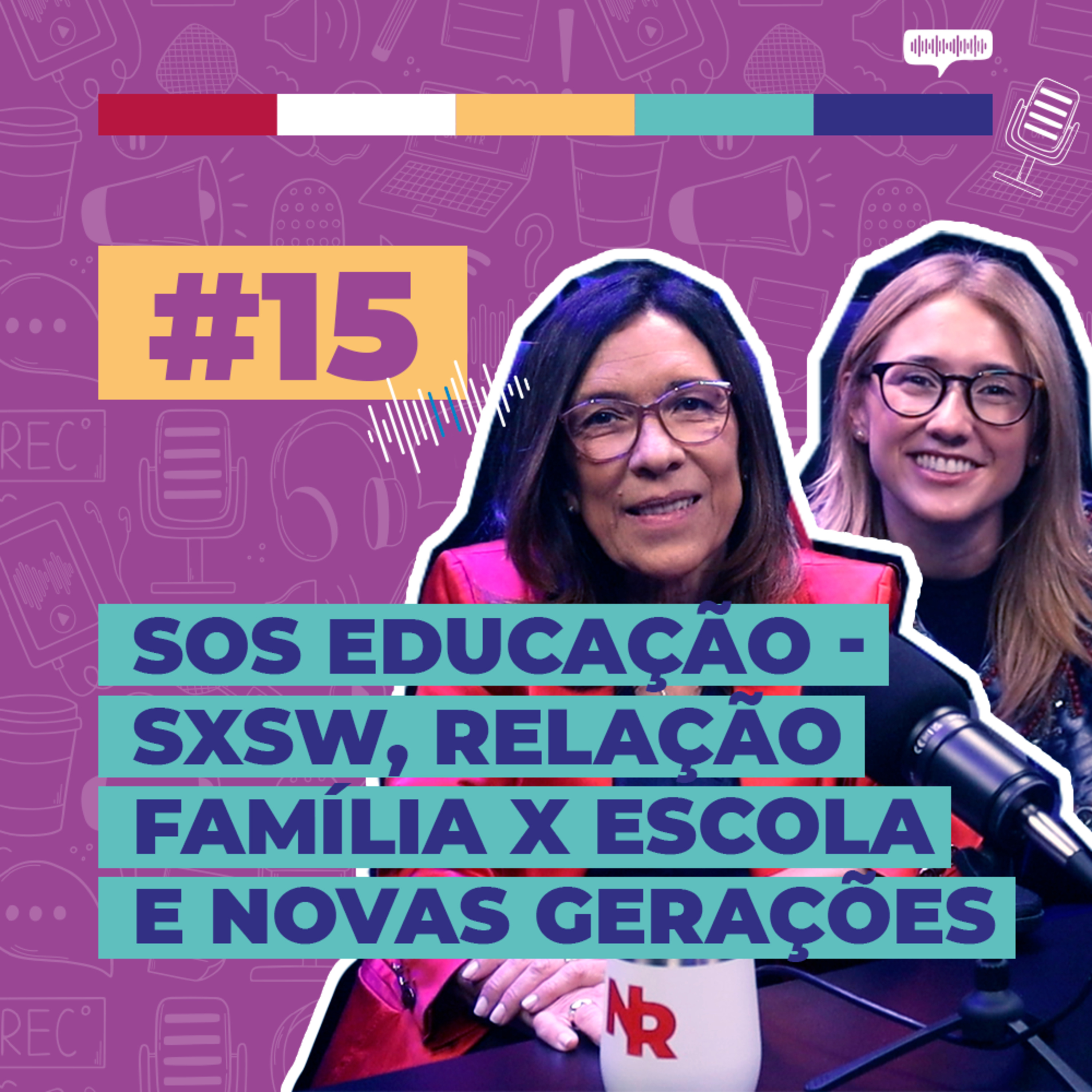 #15 / SOS Educação - SXSW, Relação Família x Escola e Novas Gerações - com Taís e Roberta Bento episode artwork
