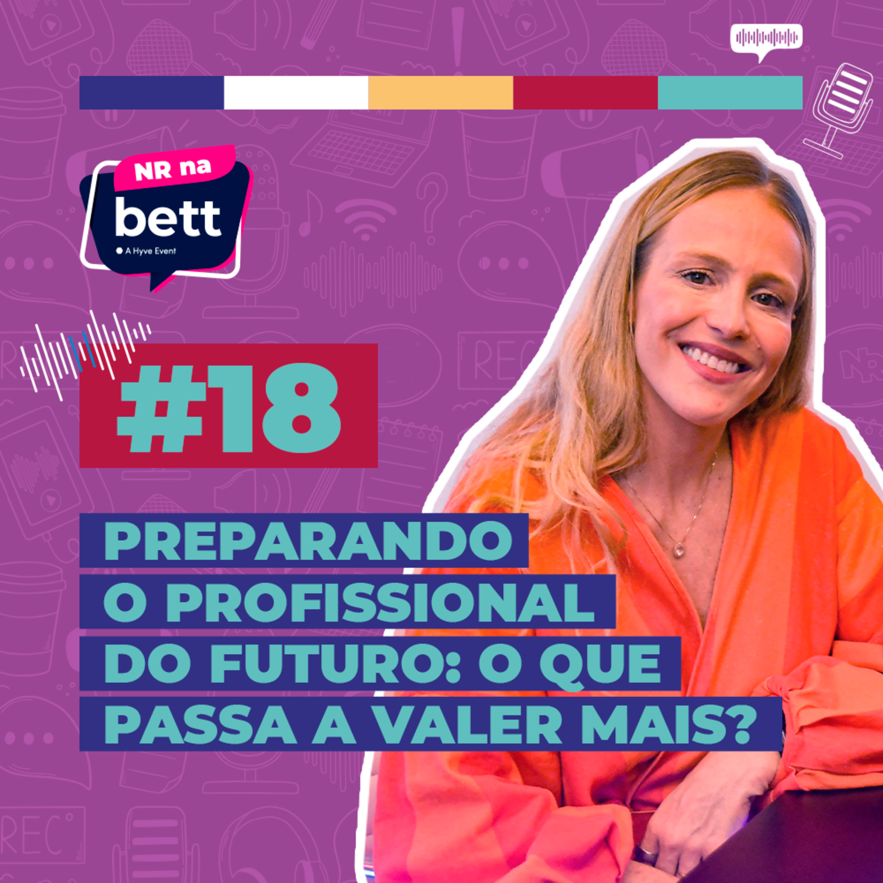 #18 / Preparando o Profissional do Futuro: O que passa a valer mais? - com Michelle Schneider episode artwork