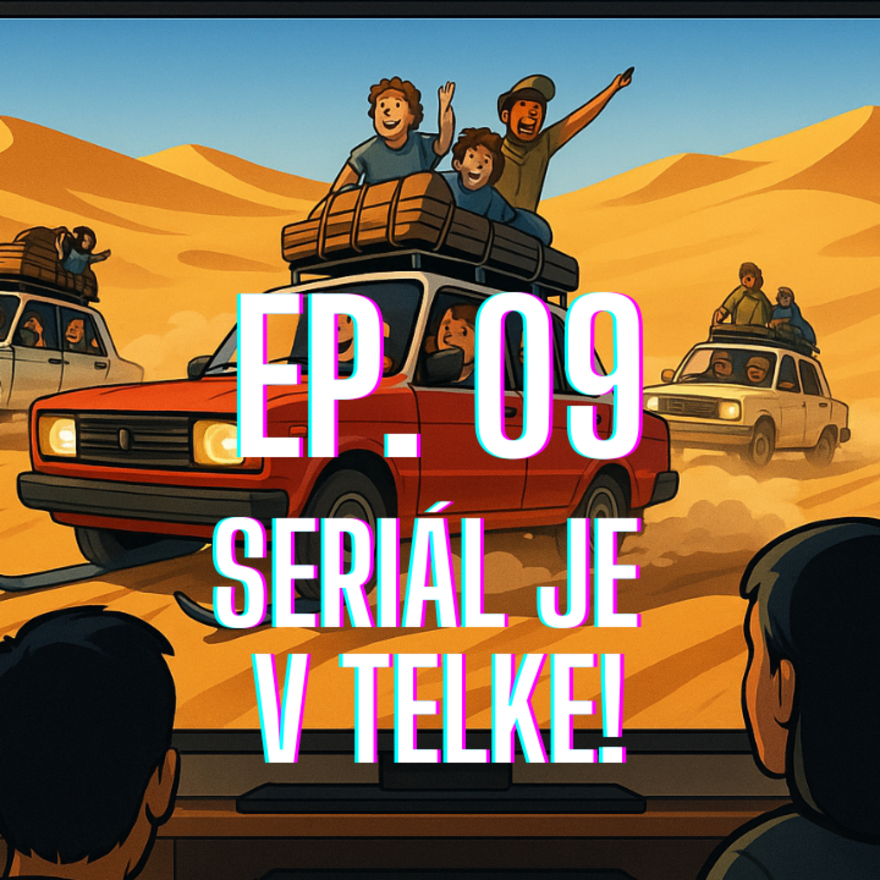 ep. 09 - Seriál je v telke!