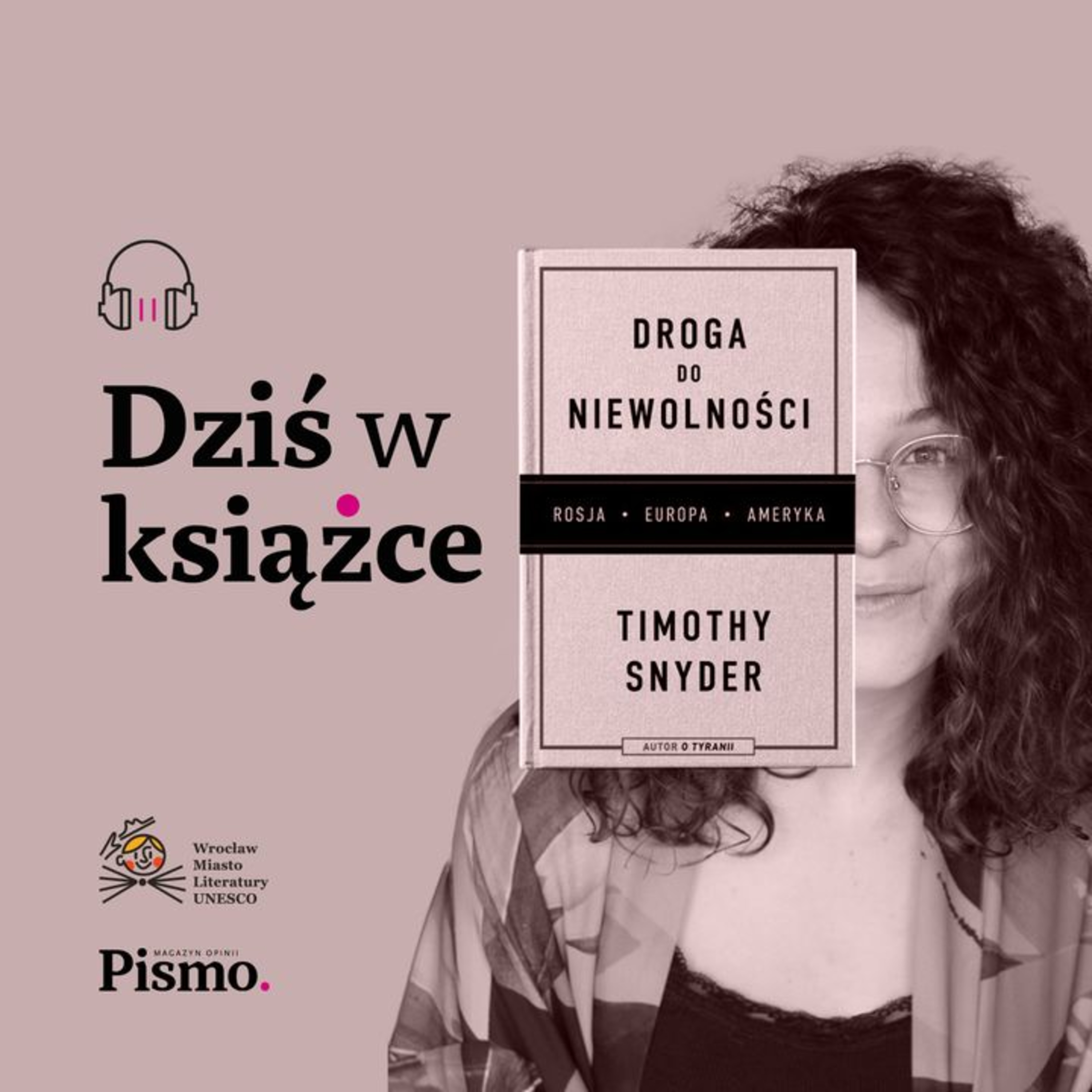 Timothy Snyder. Jak uniknąć skrętu w stronę autorytaryzmu? episode artwork