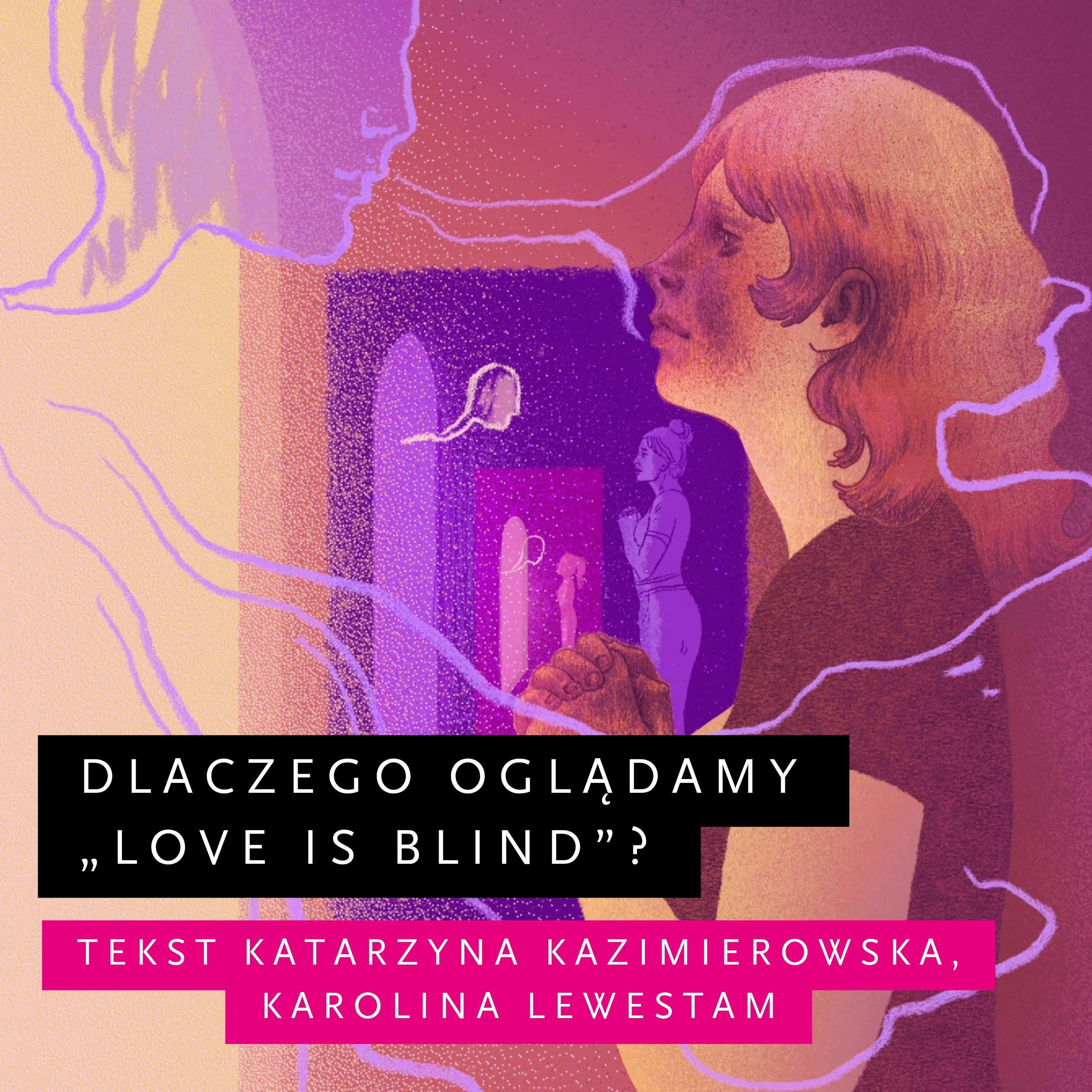 Dlaczego oglądamy „Love is Blind”?, K. Kazimierowska, K. Lewestam episode artwork