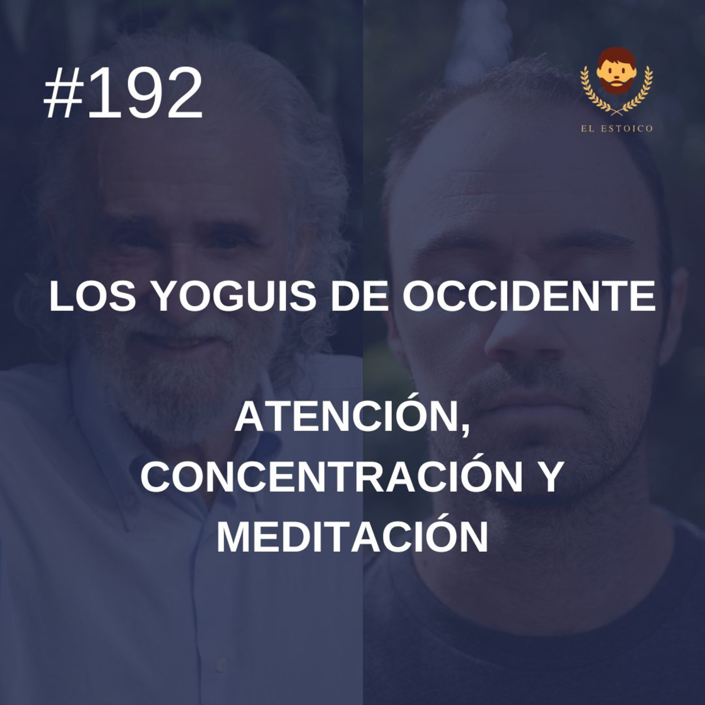 #192 - : Atención, Concentración y Meditación, con Ramiro Calle (Los Yoguis de Occidente) #192 - : Atención, Concentración y Meditación, con Ramiro Calle (Los Yoguis de Occidente)