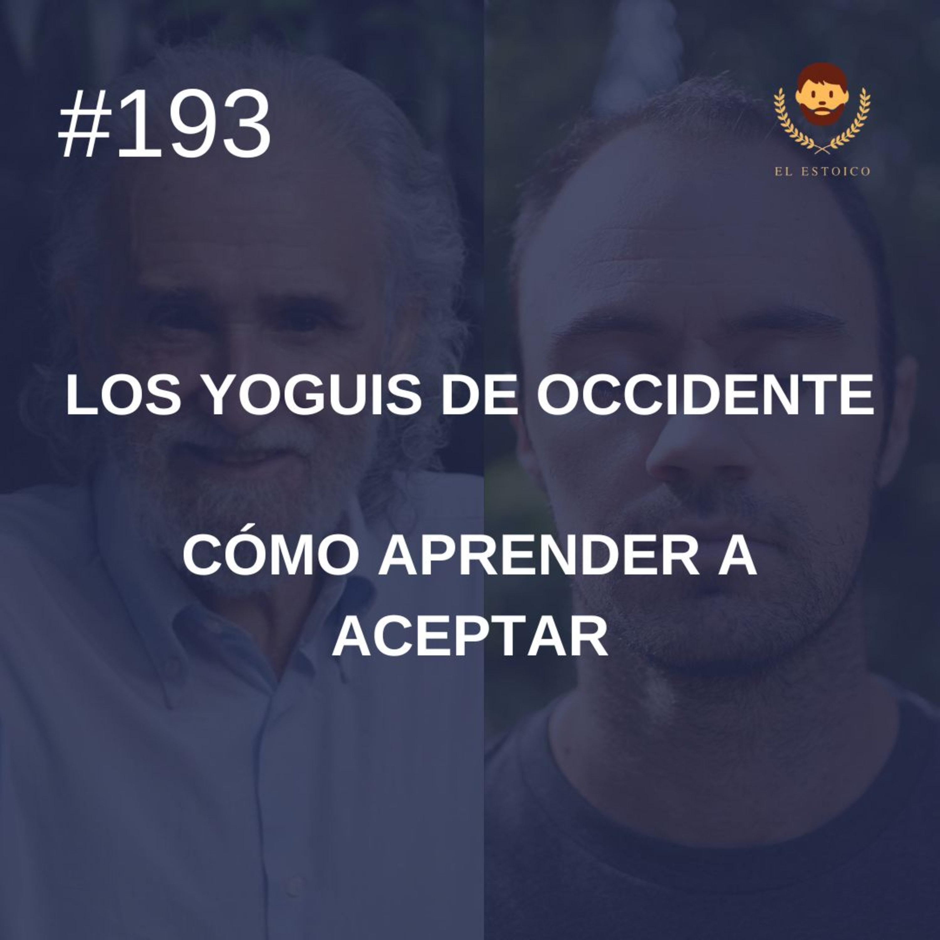 #193 - C贸mo aprender a aceptar, con Ramiro Calle (Los Yoguis de Occidente) #193 - C贸mo aprender a aceptar, con Ramiro Calle (Los Yoguis de Occidente)
