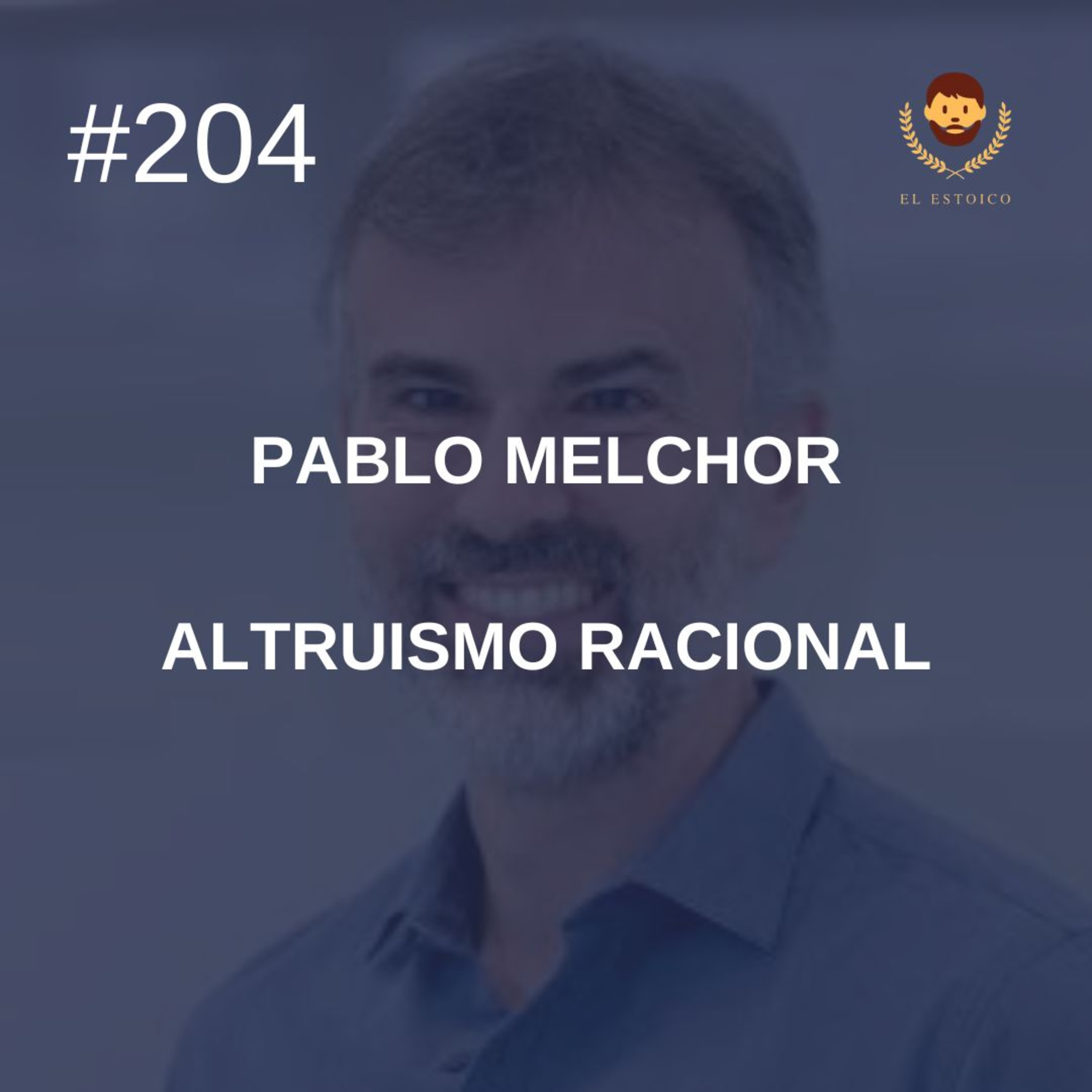 #204 - Pablo Melchor: Altruismo Racional