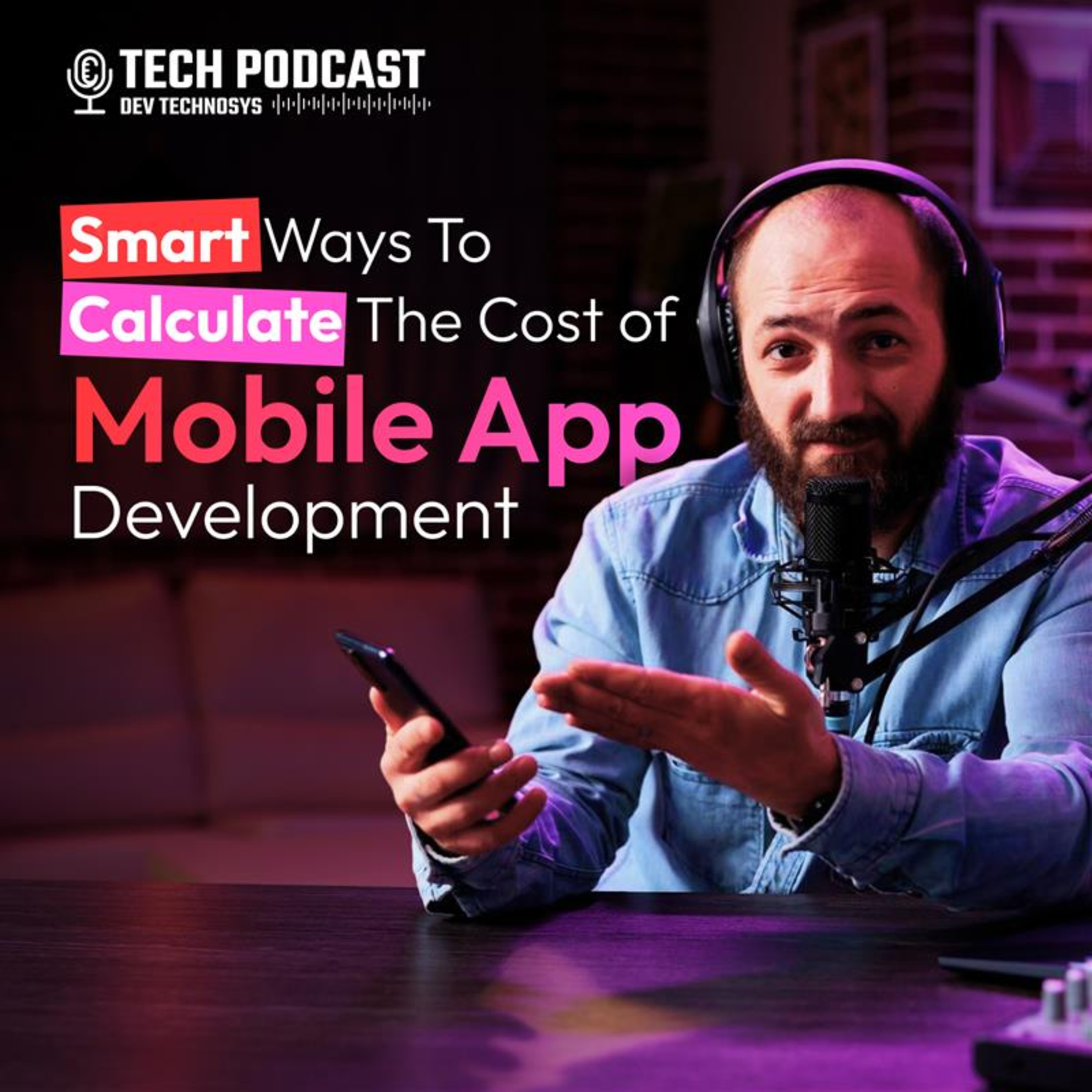 Smart Ways to Calculate the Cost of Mobile App Development