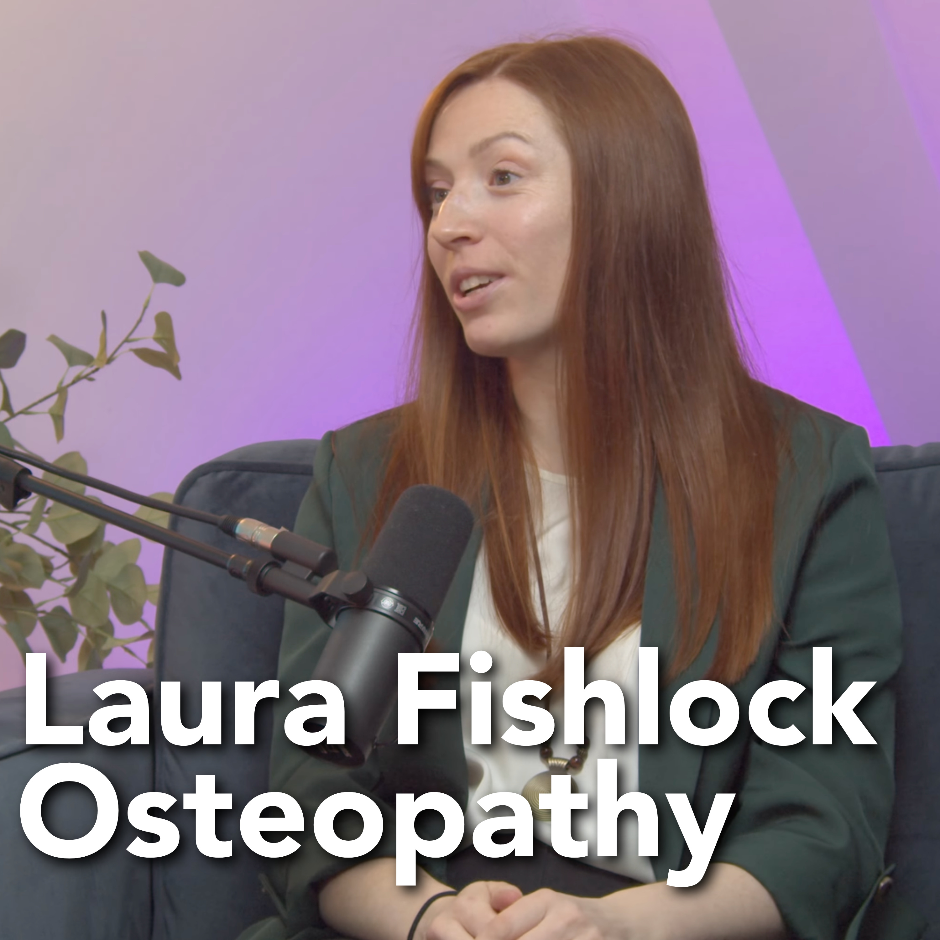 Building an Osteopathy business with Laura Fishlock Osteopathy