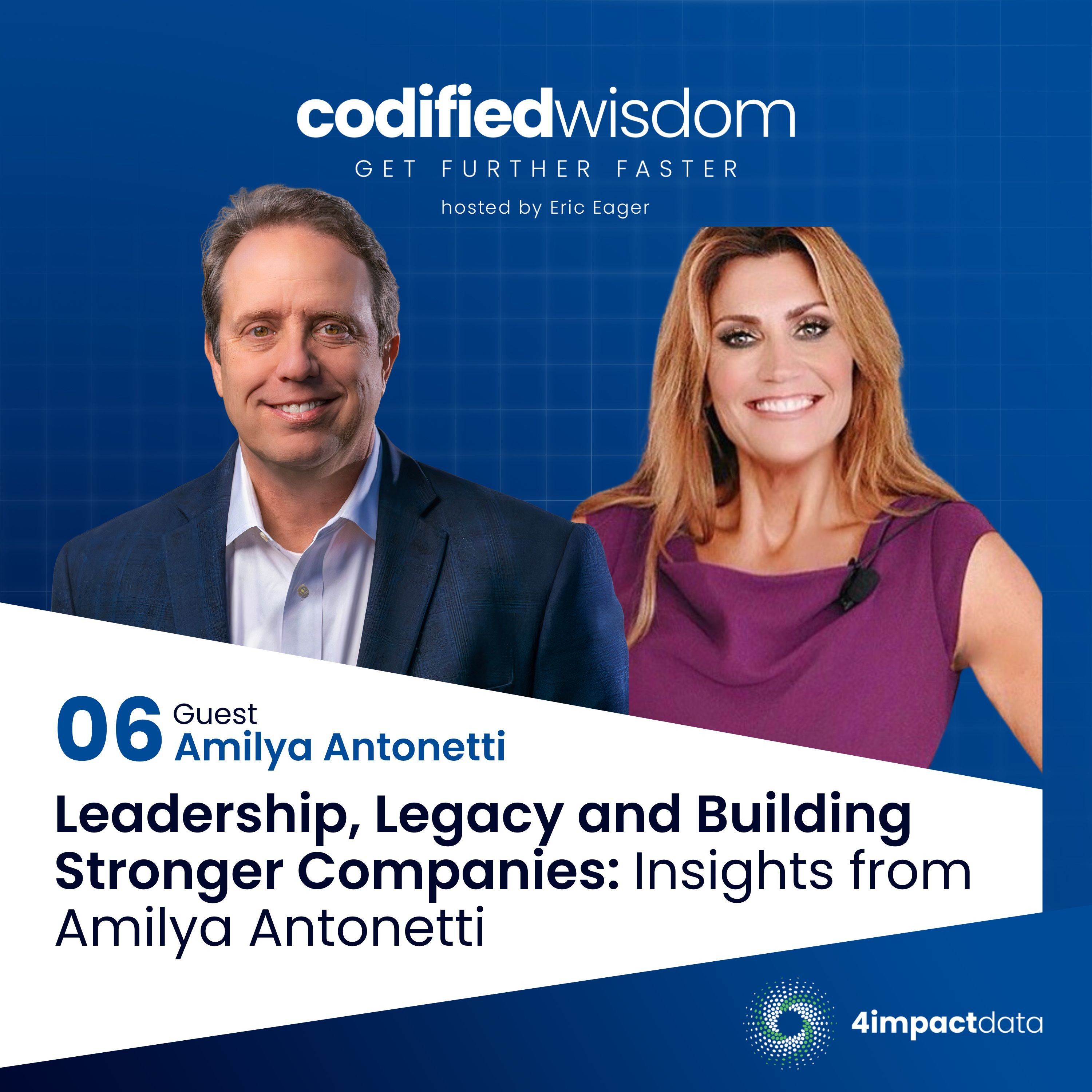 Ep. 06: Leadership, Legacy and Building Stronger Companies: Insights from Amilya Antonetti episode artwork