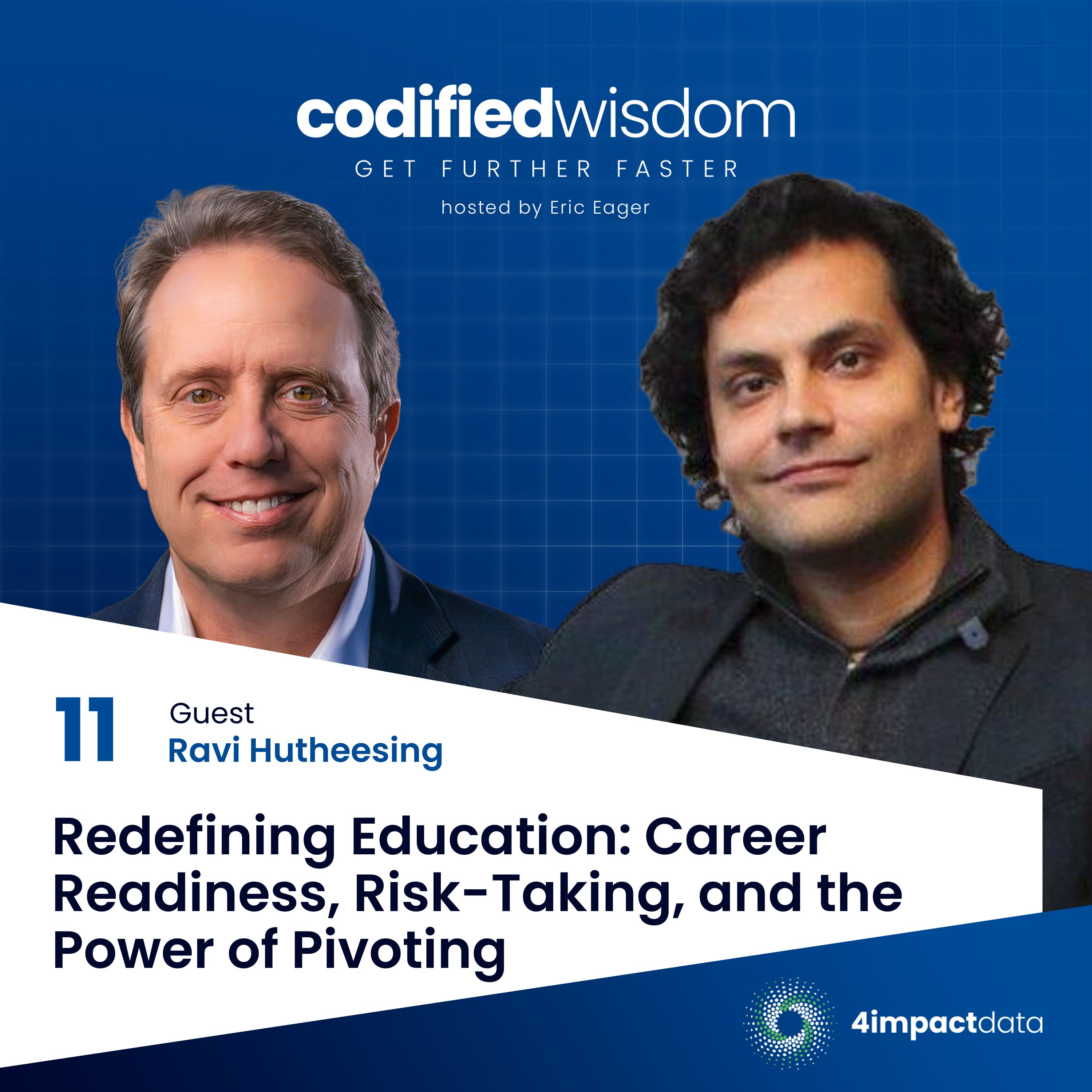 Ep. 11: Redefining Education: Career Readiness, Risk-Taking, and the Power of Pivoting with Ravi Hutheesing episode artwork