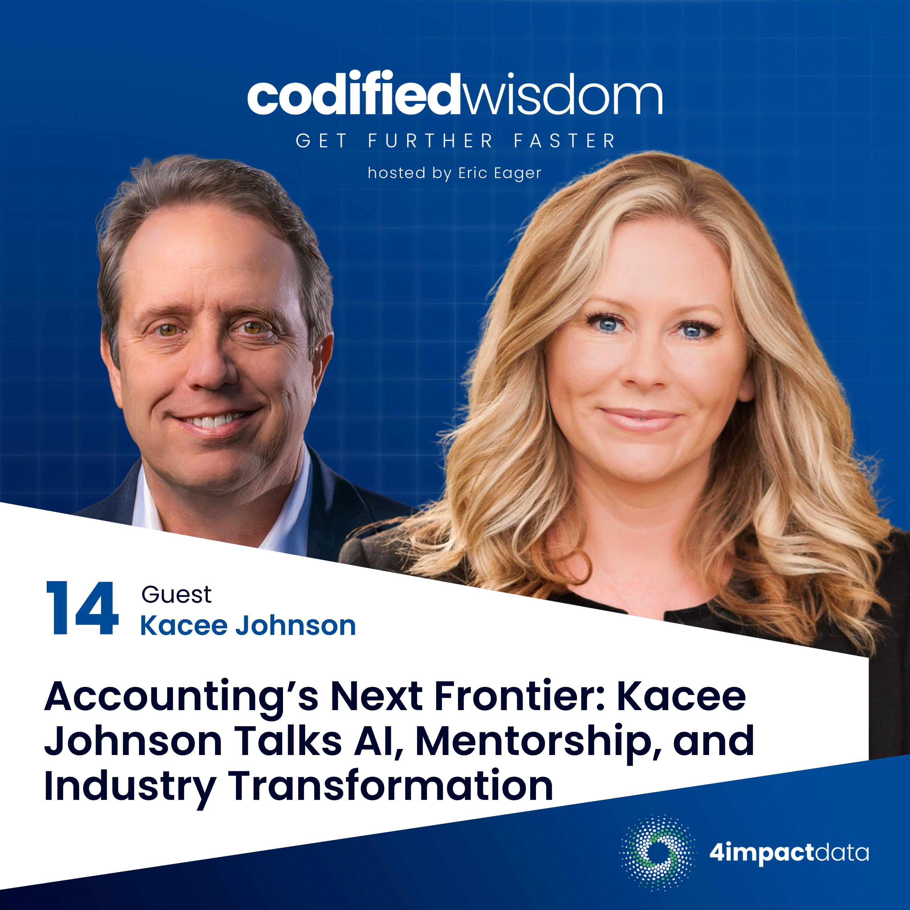 Ep. 14: Accounting’s Next Frontier: Kacee Johnson Talks AI, Mentorship, and Industry Transformation episode artwork