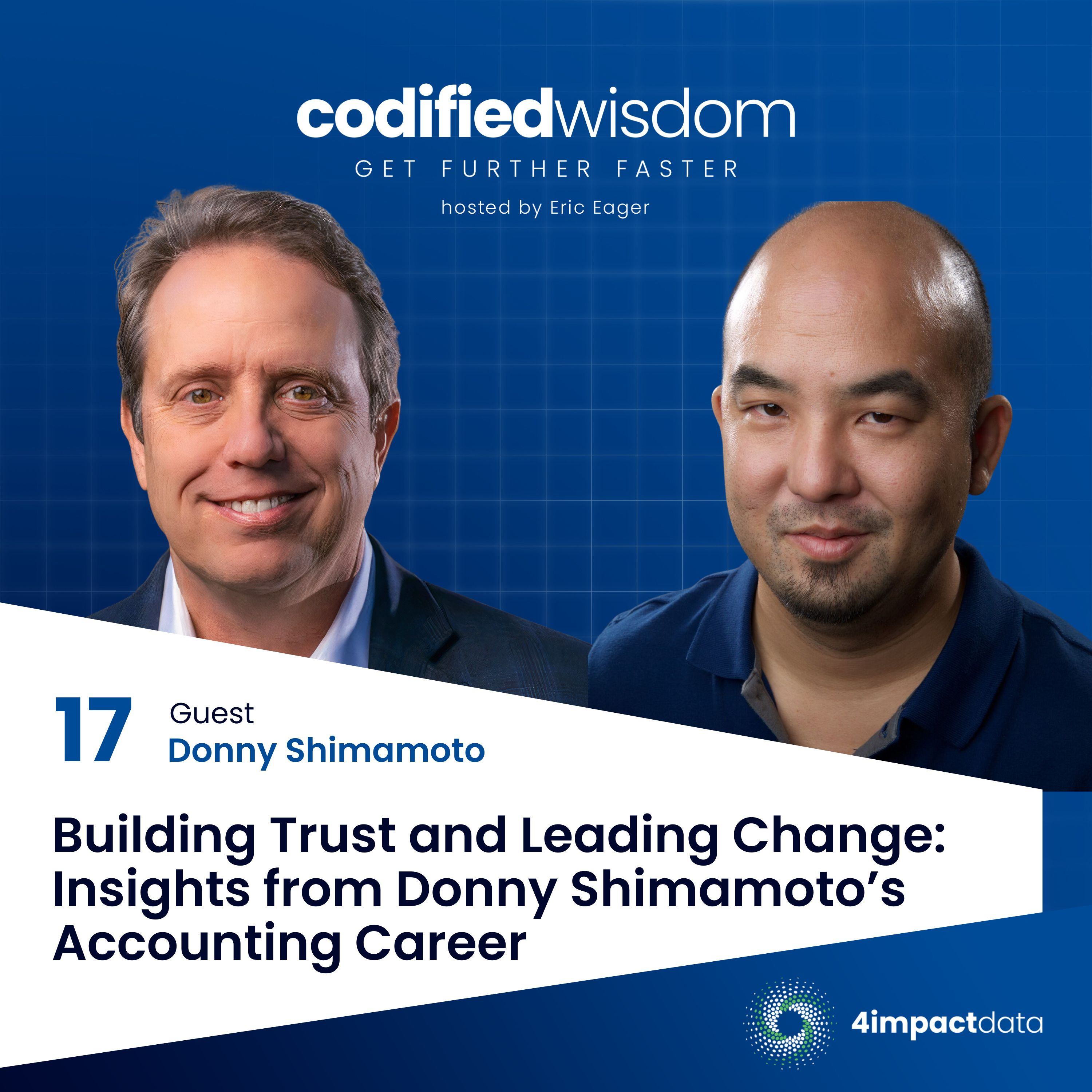 Ep. 17: Building Trust and Leading Change: Insights from Donny Shimamoto’s Accounting Career episode artwork
