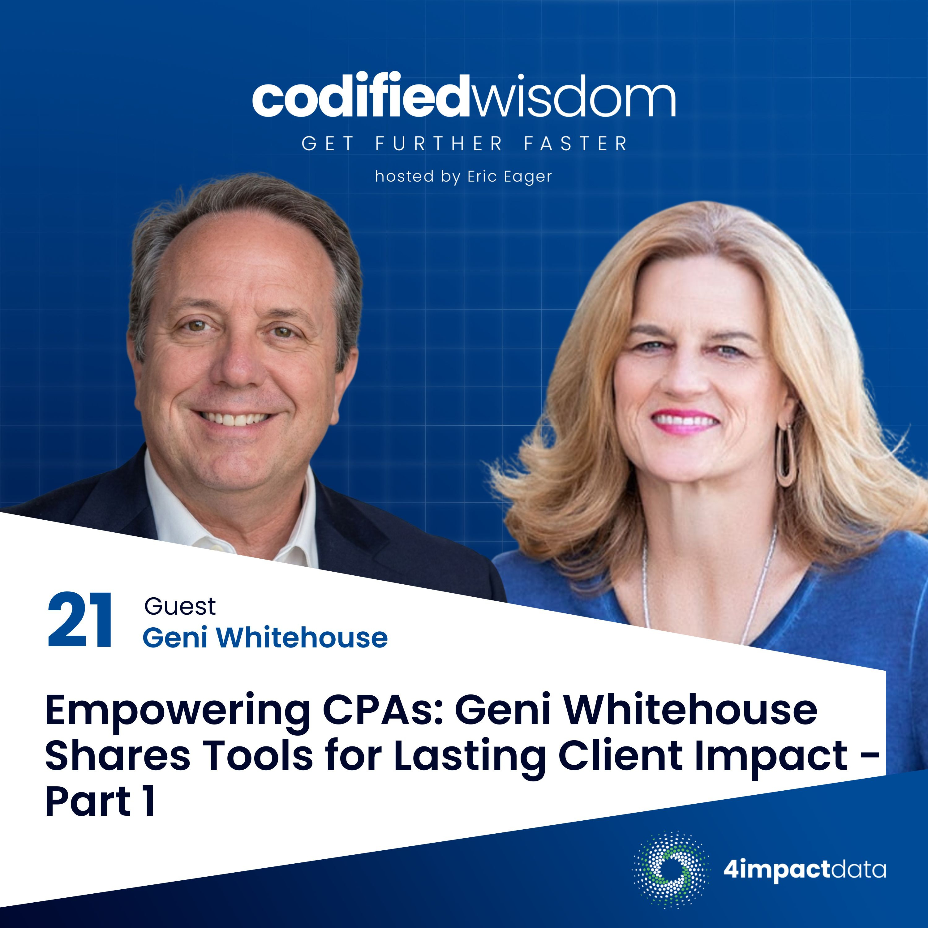 Ep. 21: Empowering CPAs: Geni Whitehouse Shares Tools for Lasting Client Impact - Part 1 episode artwork