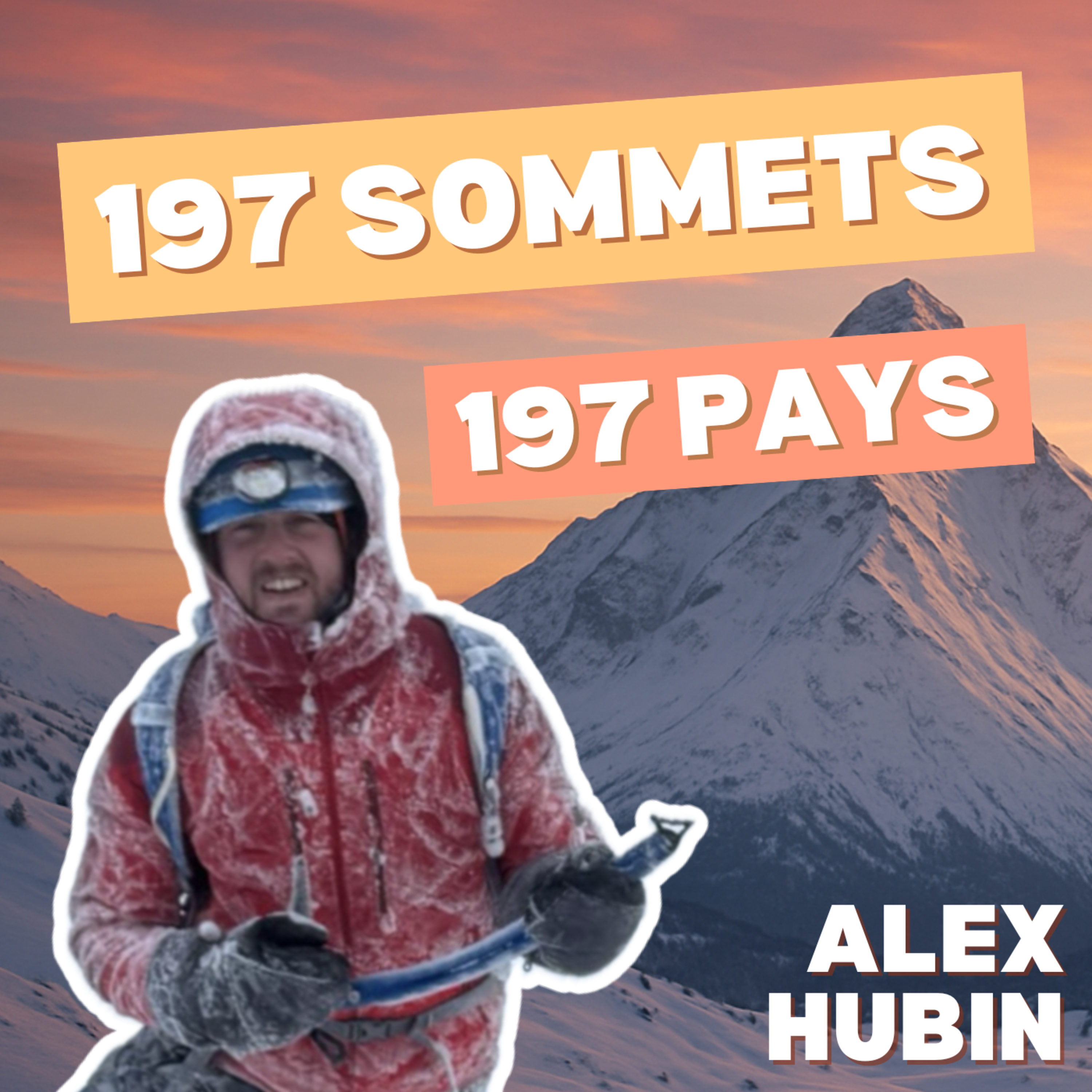 DEVENIR le PREMIER à grimper le SOMMET de CHAQUE PAYS ? - Alex Hubin episode artwork