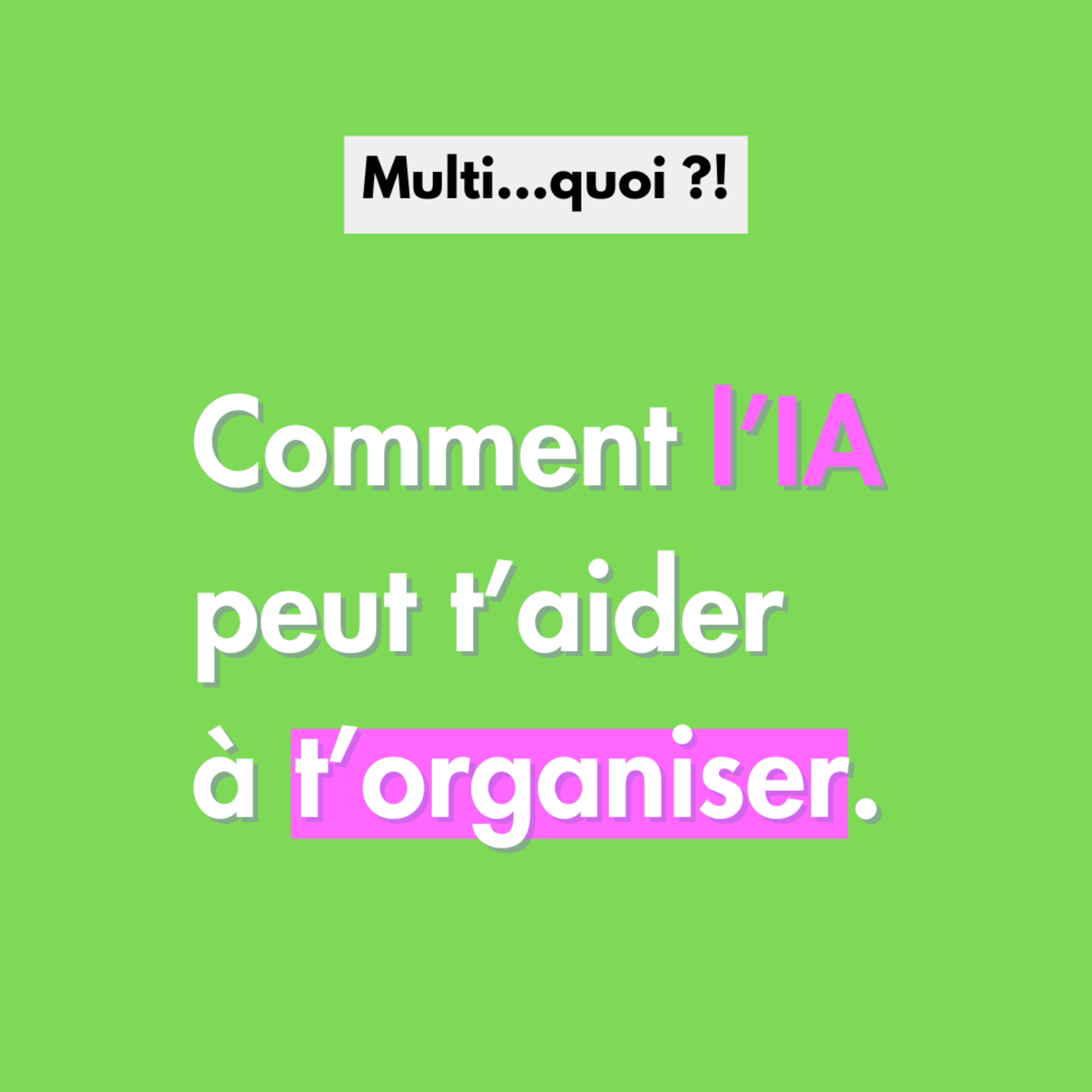 Comment l'IA peut t'aider à structurer ton cerveau ! episode artwork