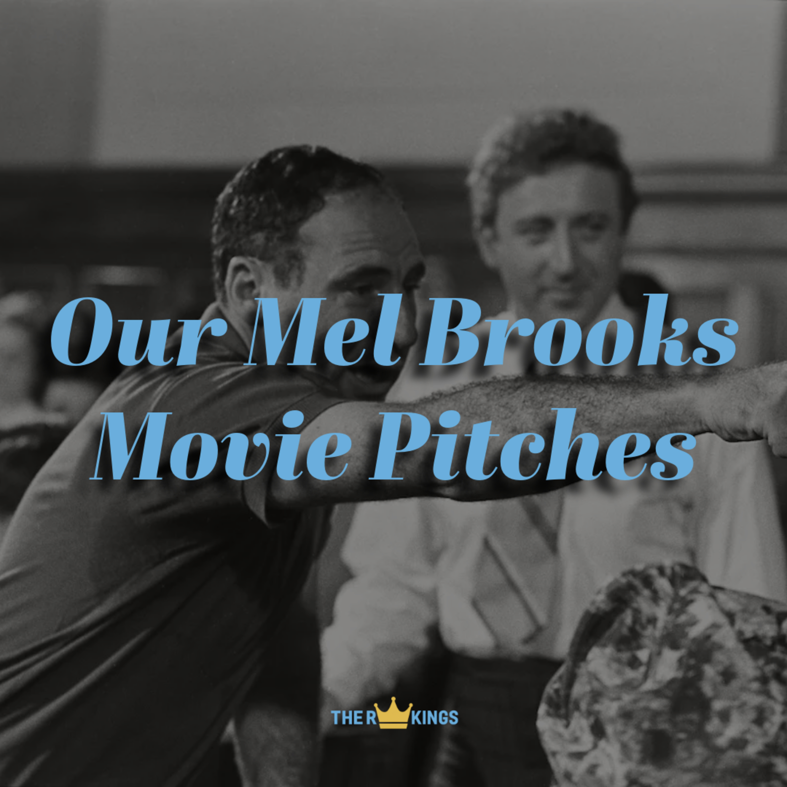 295. Mel Brooks Movie Pitches episode artwork