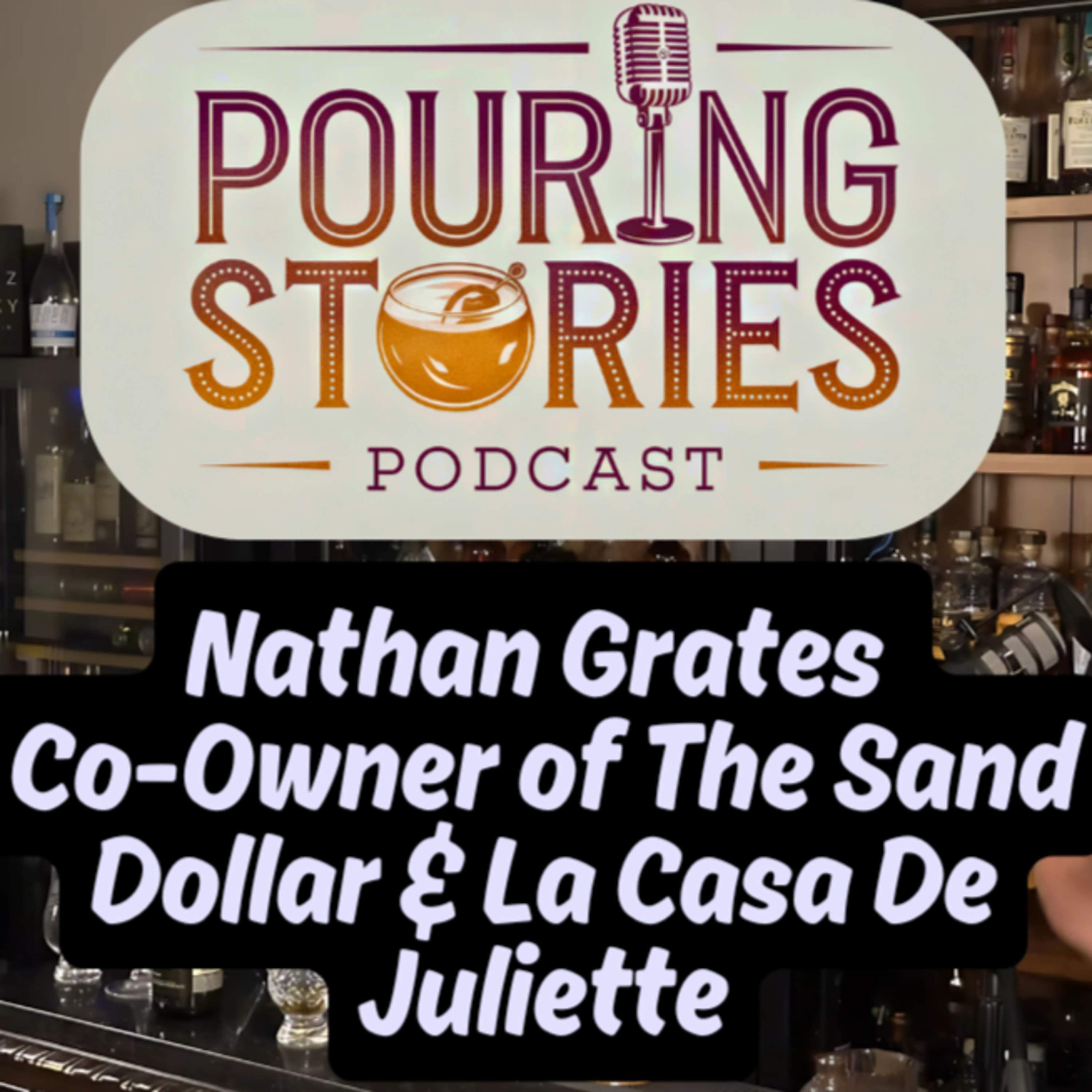 Nathan Grates on Building Sand Dollar & La Casa De Juliette | Pouring Stories Ep.18