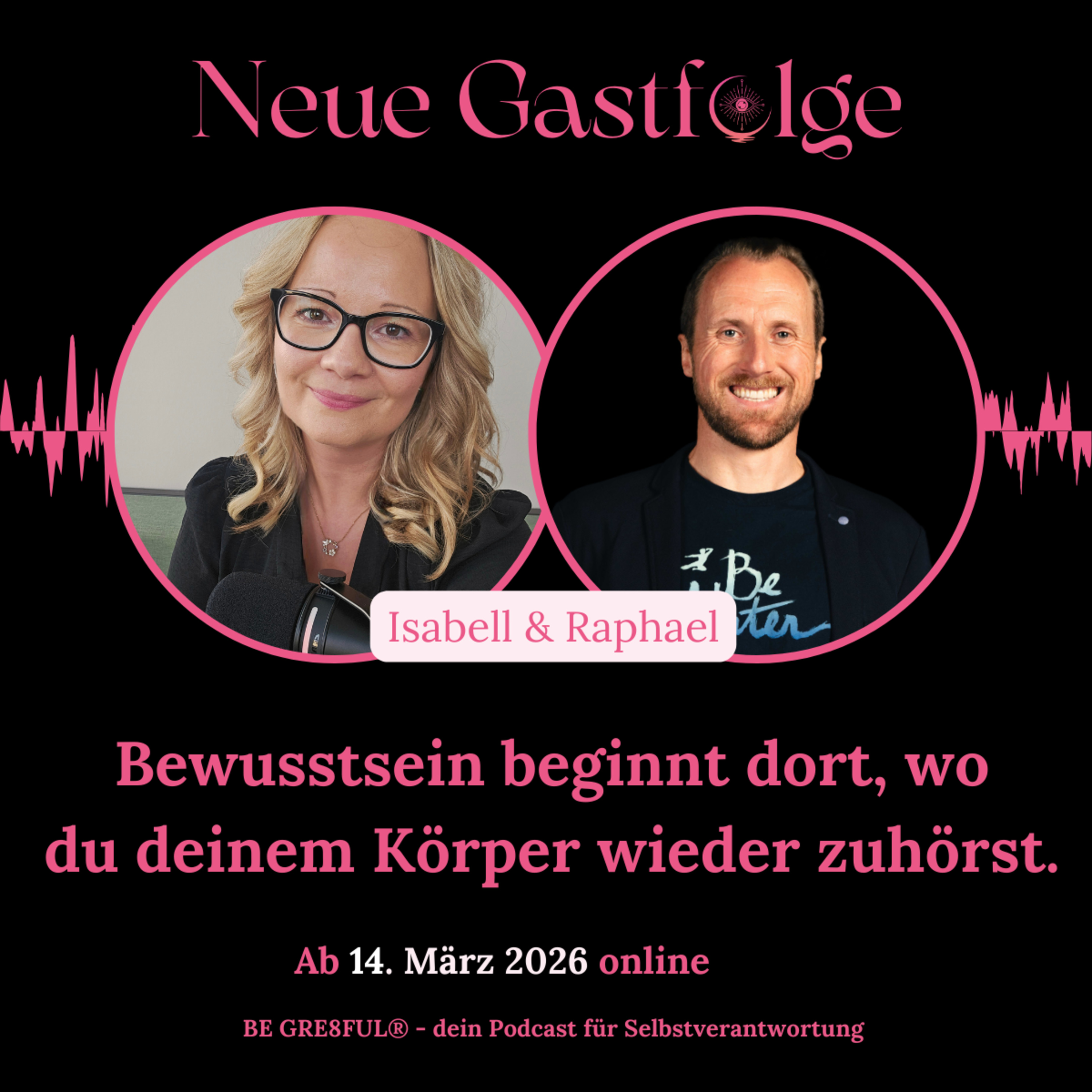 BE GRE8FUL® – Bewusstsein beginnt dort, wo du deinem Körper wieder zuhörst! episode artwork