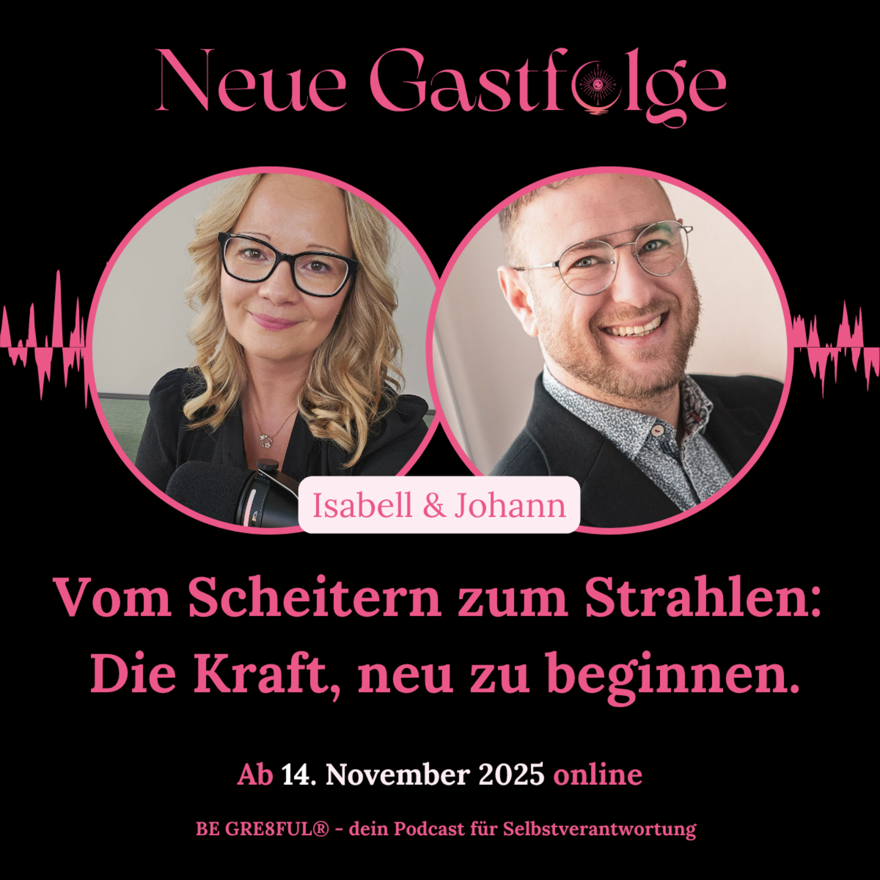 BE GRE8FUL® – Vom Scheitern zum Strahlen: Die Kraft, neu zu beginnen! episode artwork
