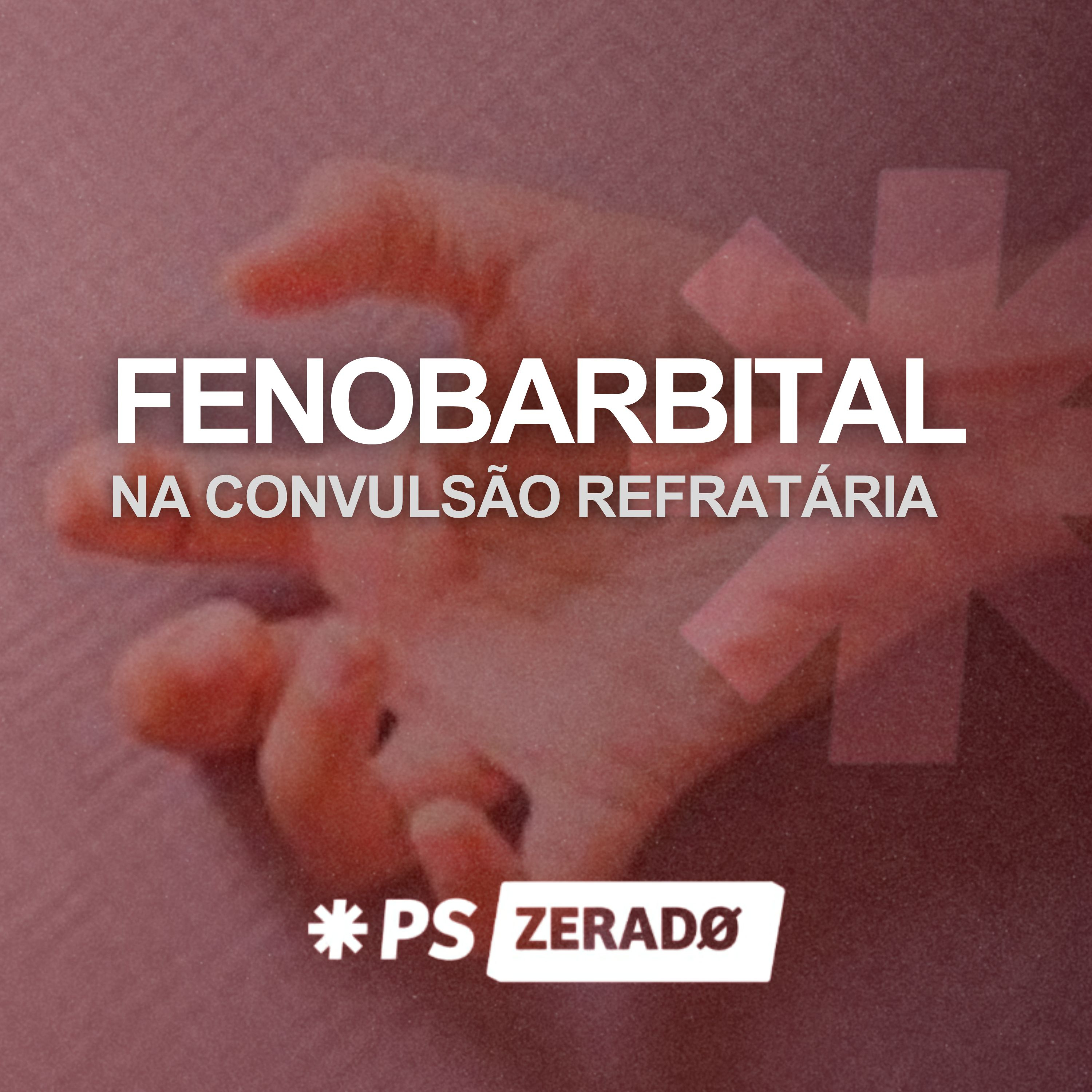 Fenobarbital no PS: uso seguro na convulsão refratária episode artwork