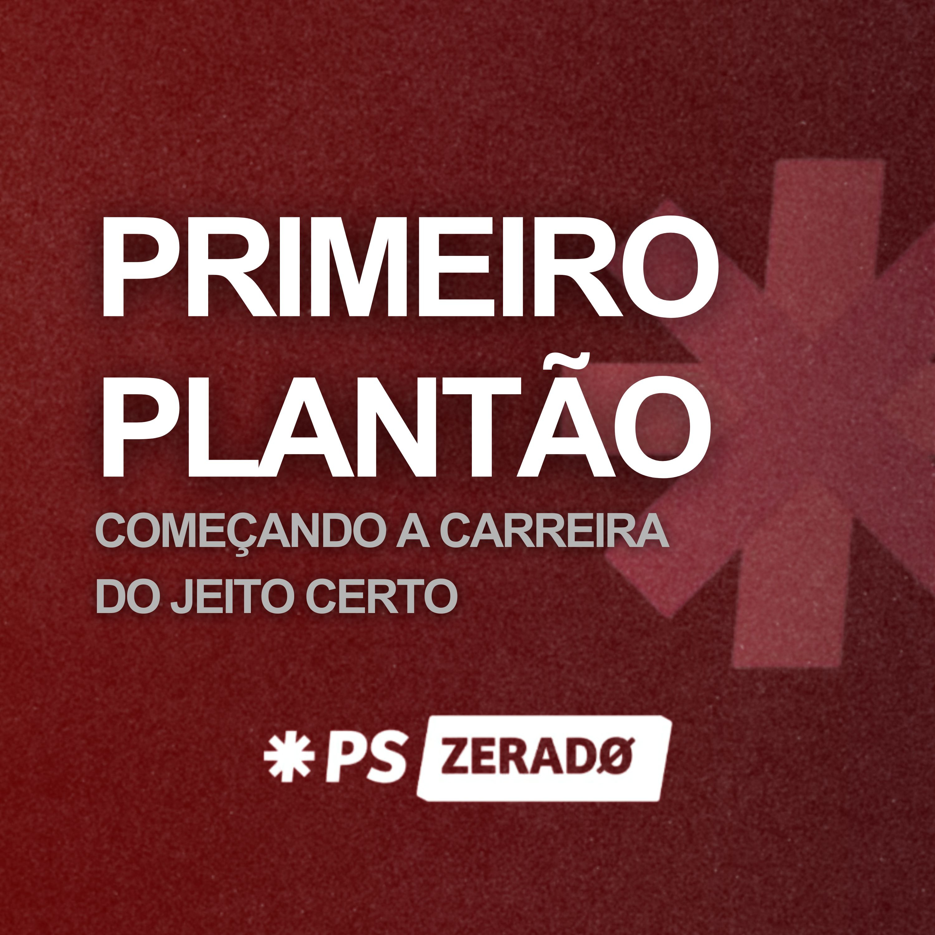 Primeiro plantão: como começar a carreira do jeito certo episode artwork