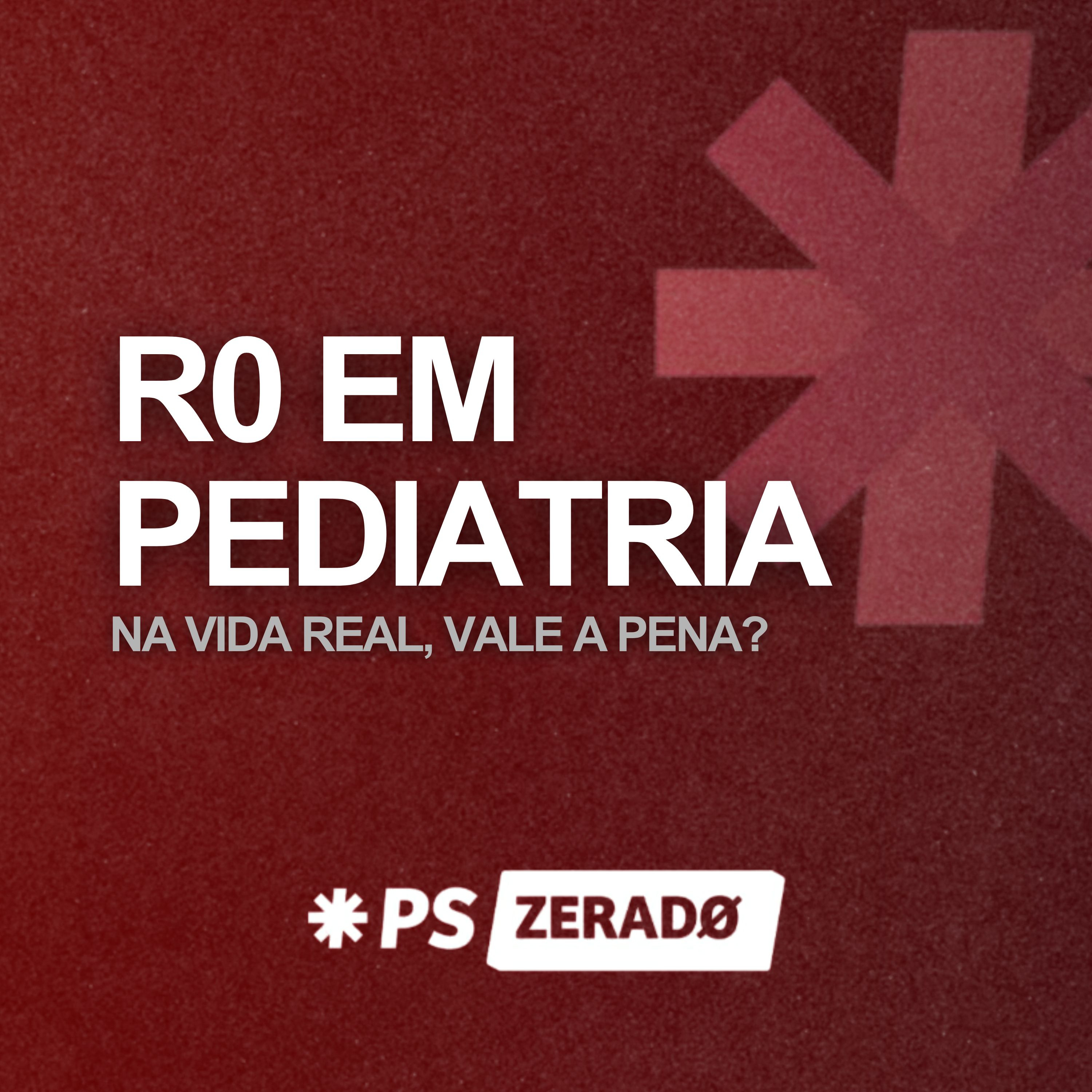 R0 em Pediatria: Vale a pena na vida real? episode artwork